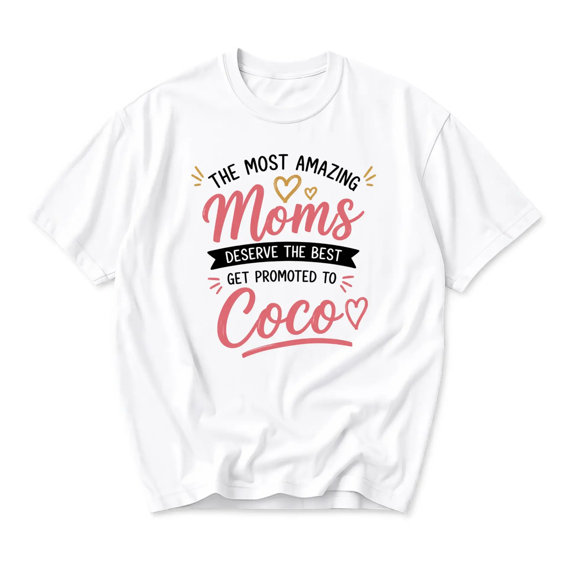 Funny Shirt the Most Amazing Moms Deserve Best Get Promoted to Coco Unisex