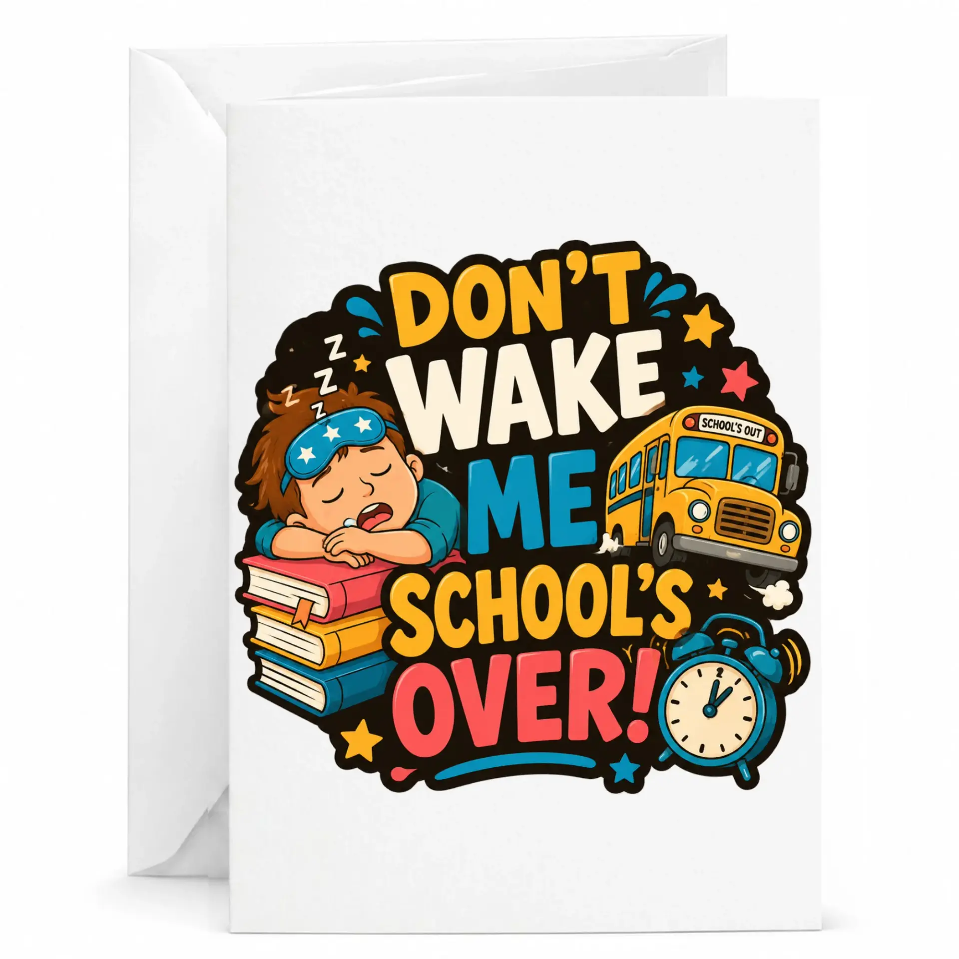 Funny Greeting Card Don't Wake Me School's over Design for Relaxation and Summer Vacation Enthusiasts 5x7 Inches