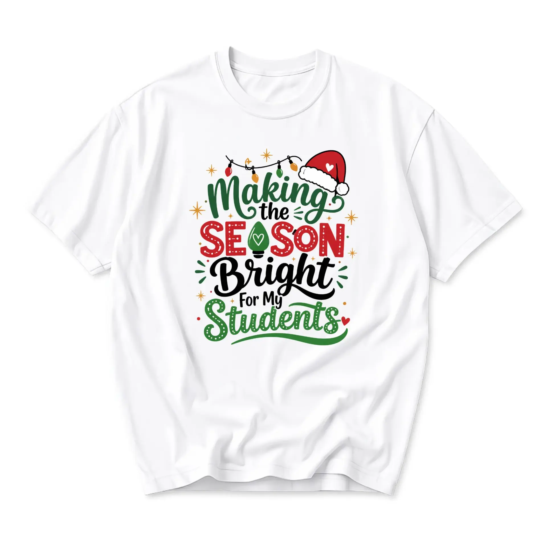 Funny Shirt Making the Season Bright for My Students Graphic Tee Holiday