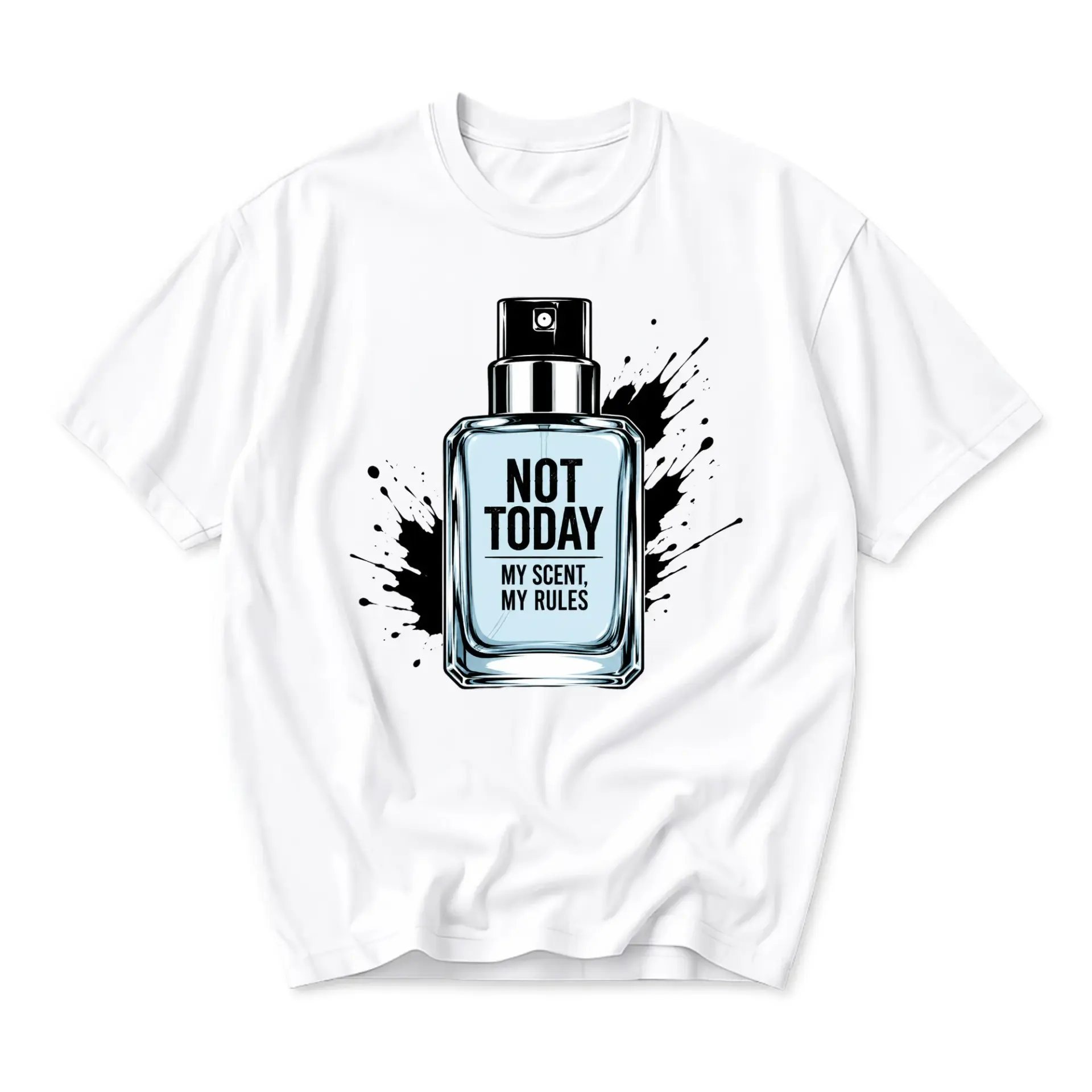 Funny Shirt Not Today My Scent My Rules Perfume Bottle Graphic Printed