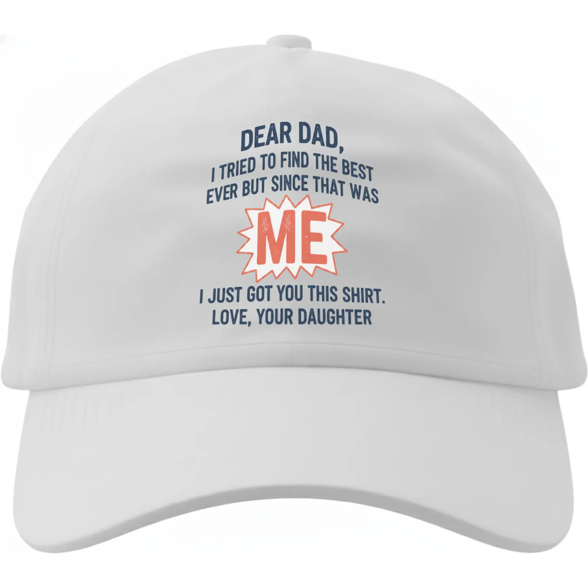 Dad Hat Funny Quote Baseball Cap Gift for Father from Daughter Novelty Humor Embroidered Cotton Structured Headwear