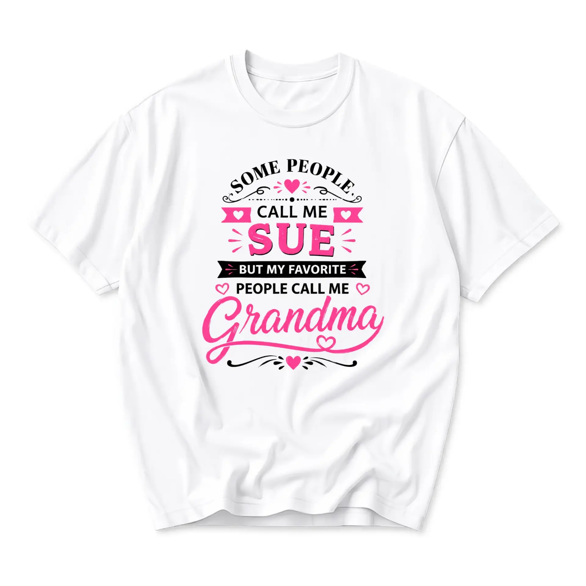 Graphic Tee Some People Call Me Sue but My Favorite Me Grandma Unisex Crew Neck Casual Shirt