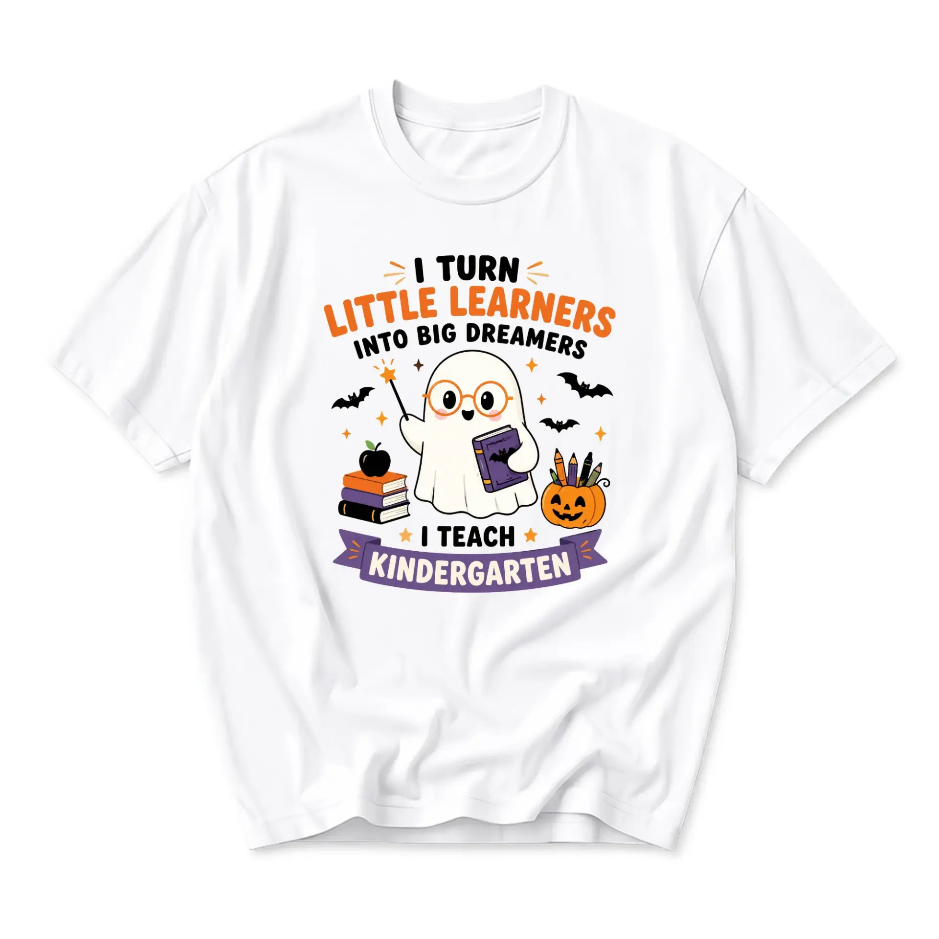 Graphic Tee I Turn Little Learners into Big Dreamers I Teach Kindergarten Funny Cute Ghost Autumn Season Print T-Shirt