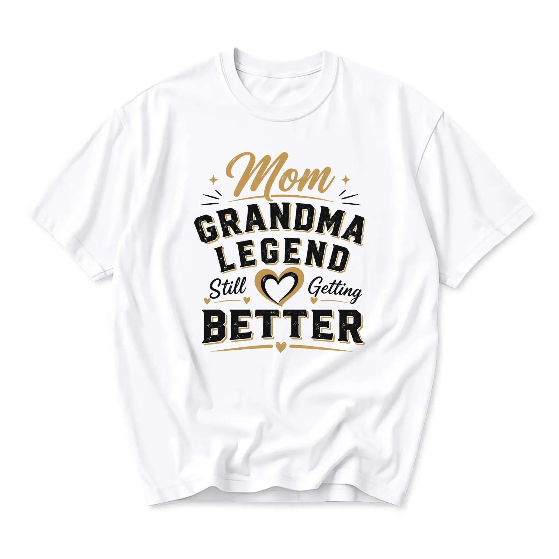 Funny Shirt Mom Grandma Legend Still Getting Better Graphic Tee Unisex Casual Crew Neck Comfortable Cotton Blend Top
