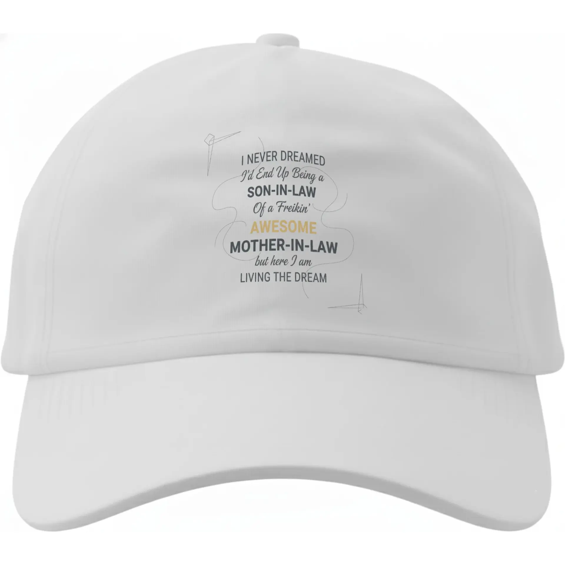 Dad Hat Funny Son in Law Mother in Law Quote Baseball Cap Adjustable Cotton Unisex Casual Everyday Headwear White