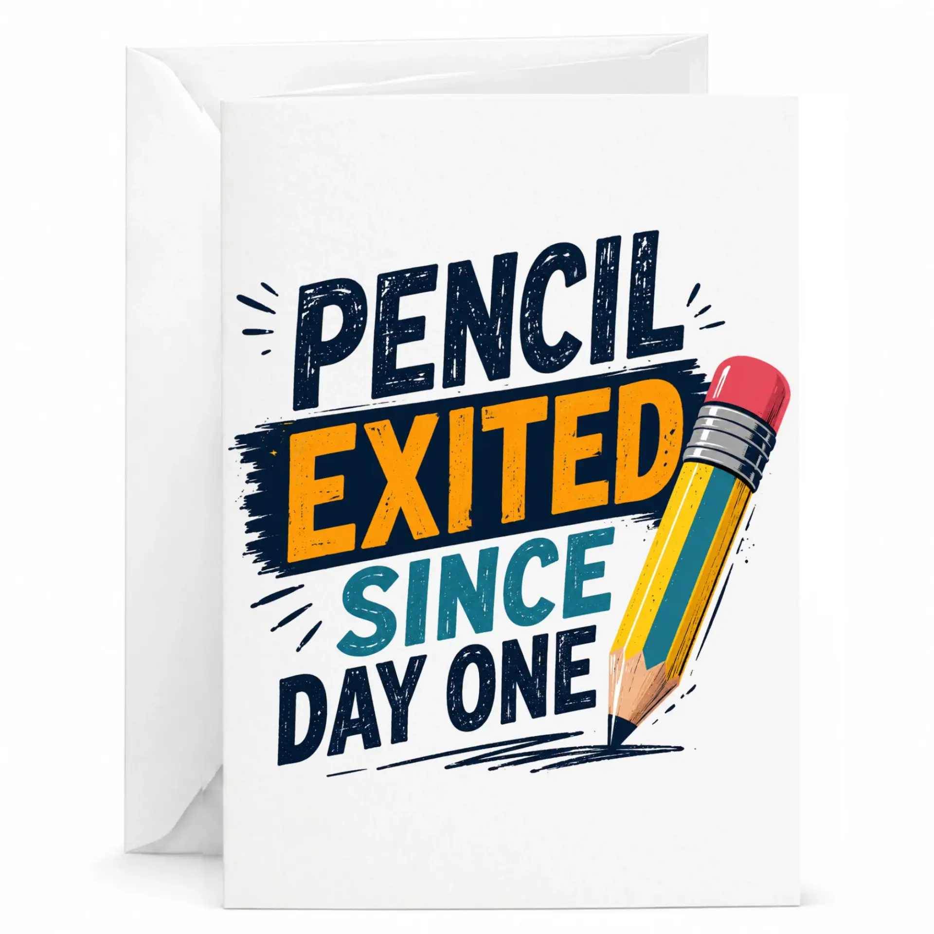 Funny Greeting Card Pencil Exited Since Day One Pun Note for Friend Coworker with Matching White Envelope 5x7 Inch