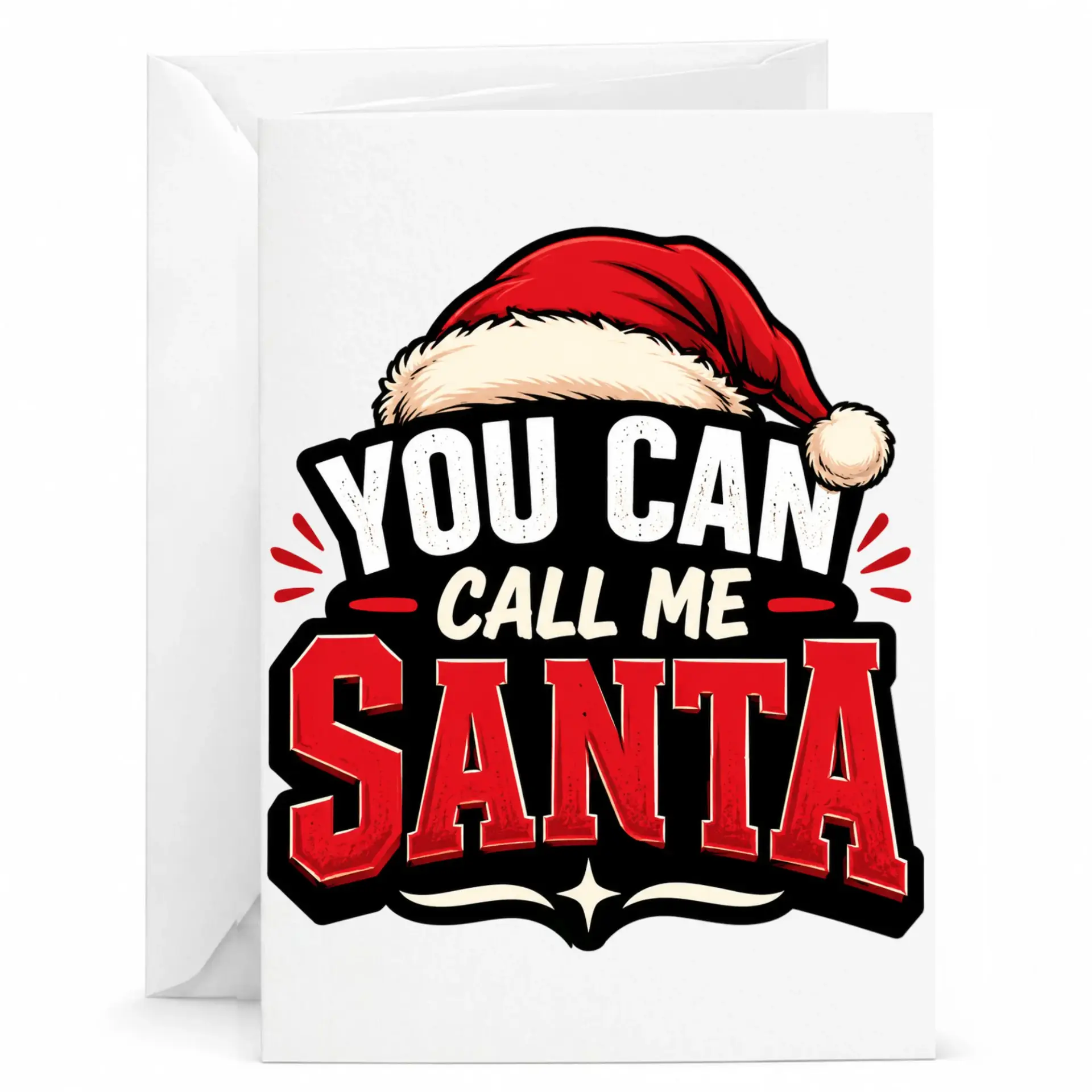 Funny Greeting Card You Can Call Me Santa Holiday Season Card with Envelope for Festive Seasonal Cheer and Greeting