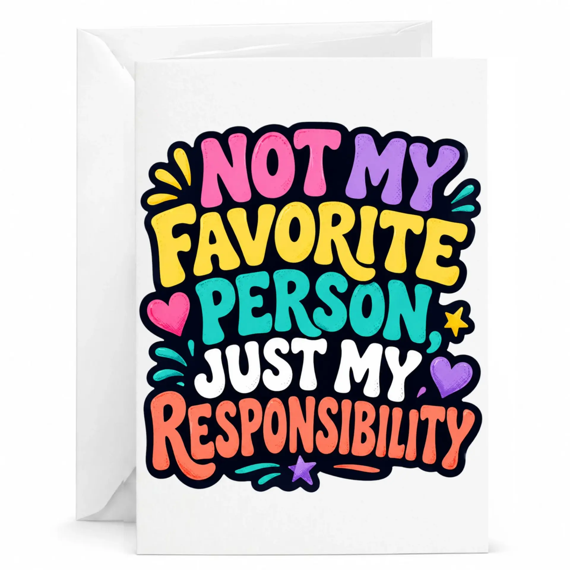 Funny Card Not My Favorite Person Just My Responsibility Greeting for Sarcastic Humor and Playful Banter