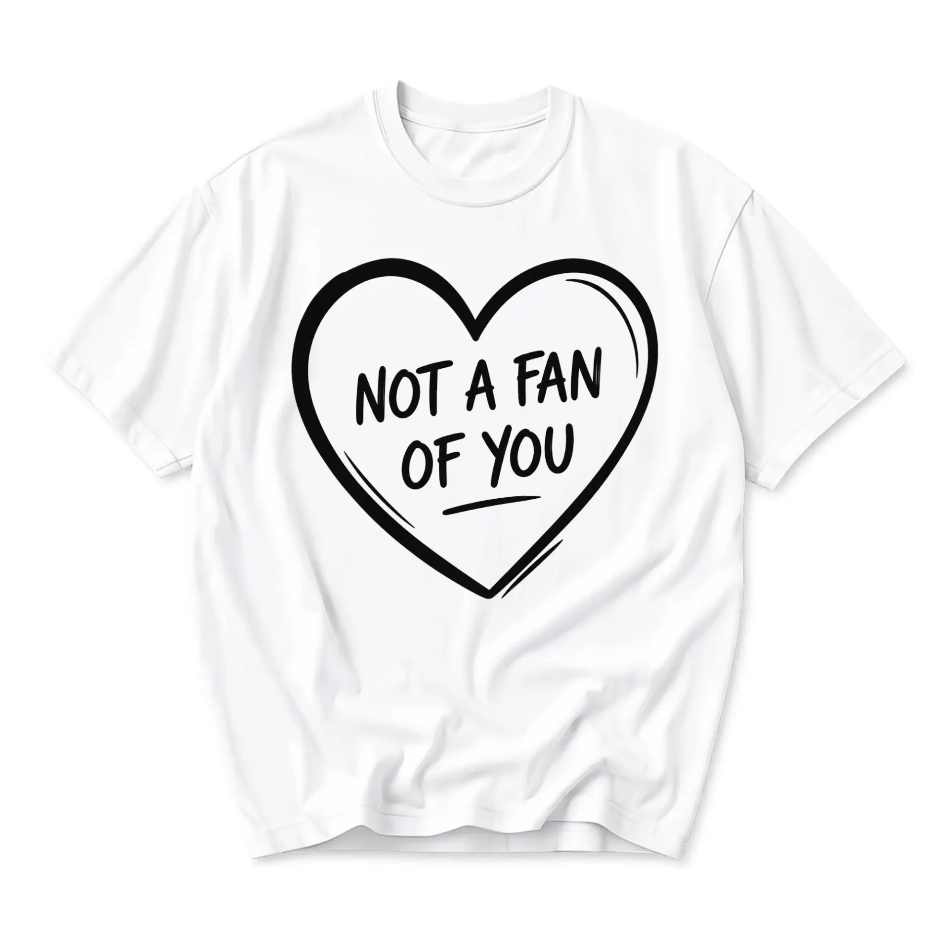 Funny Shirt Not a Fan of You Graphic Tee Heart Design Unisex Crew Neck Short Sleeve Cotton Casual Top for Everyday Wear