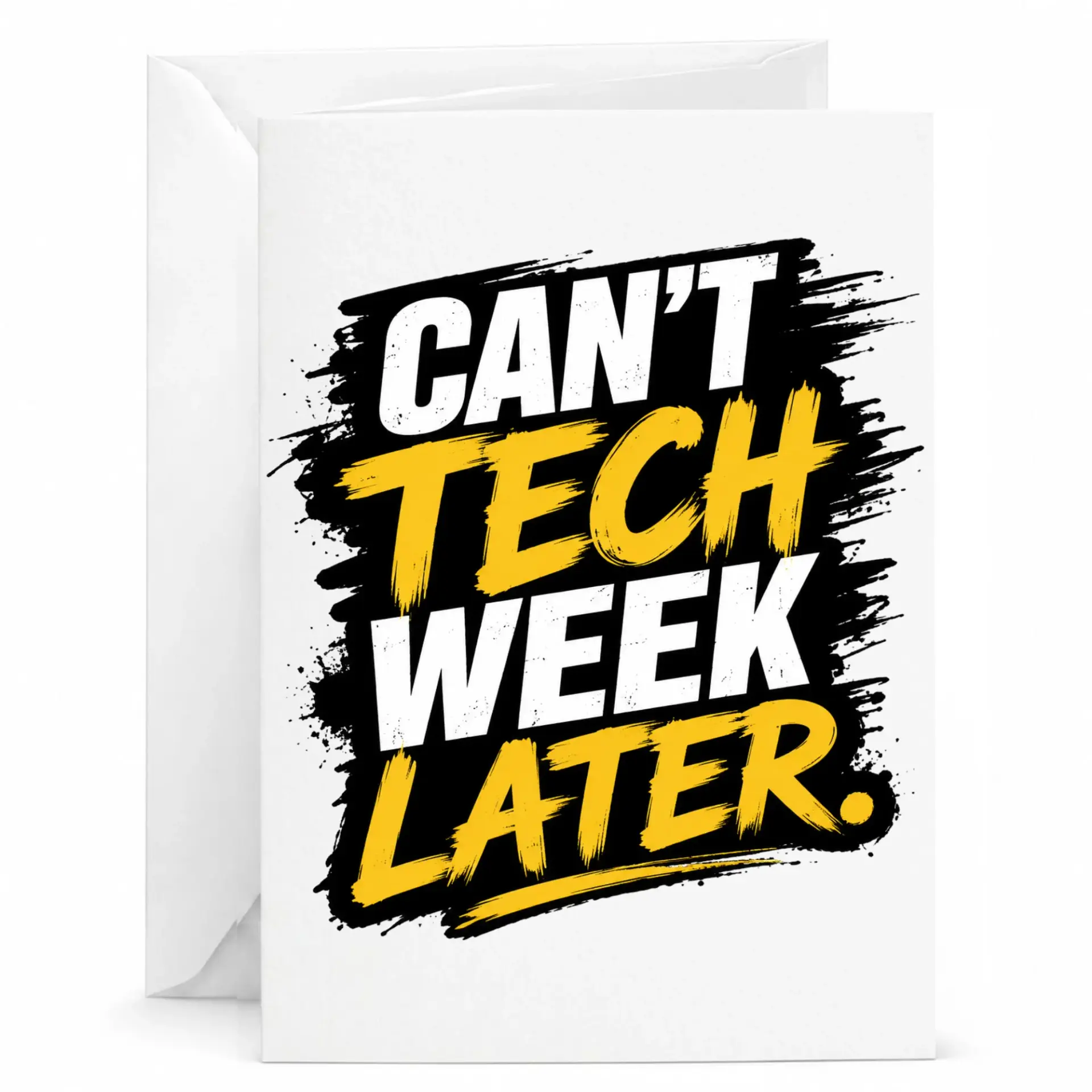 Funny Greeting Card Can't Tech Week Later Bold Typography Design for Tech Support It Professionals and Coworkers