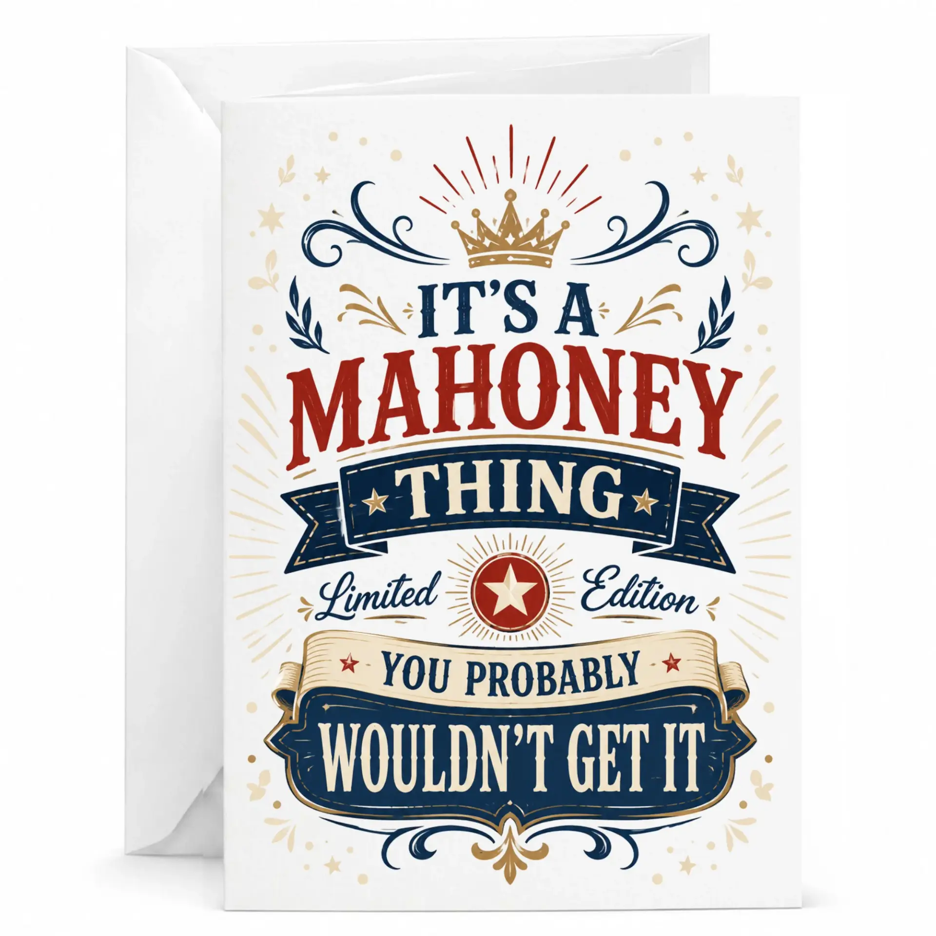 Funny Greeting Card It Is a Mahoney Thing Limited Edition Humorous Personalized with Matching White Envelope