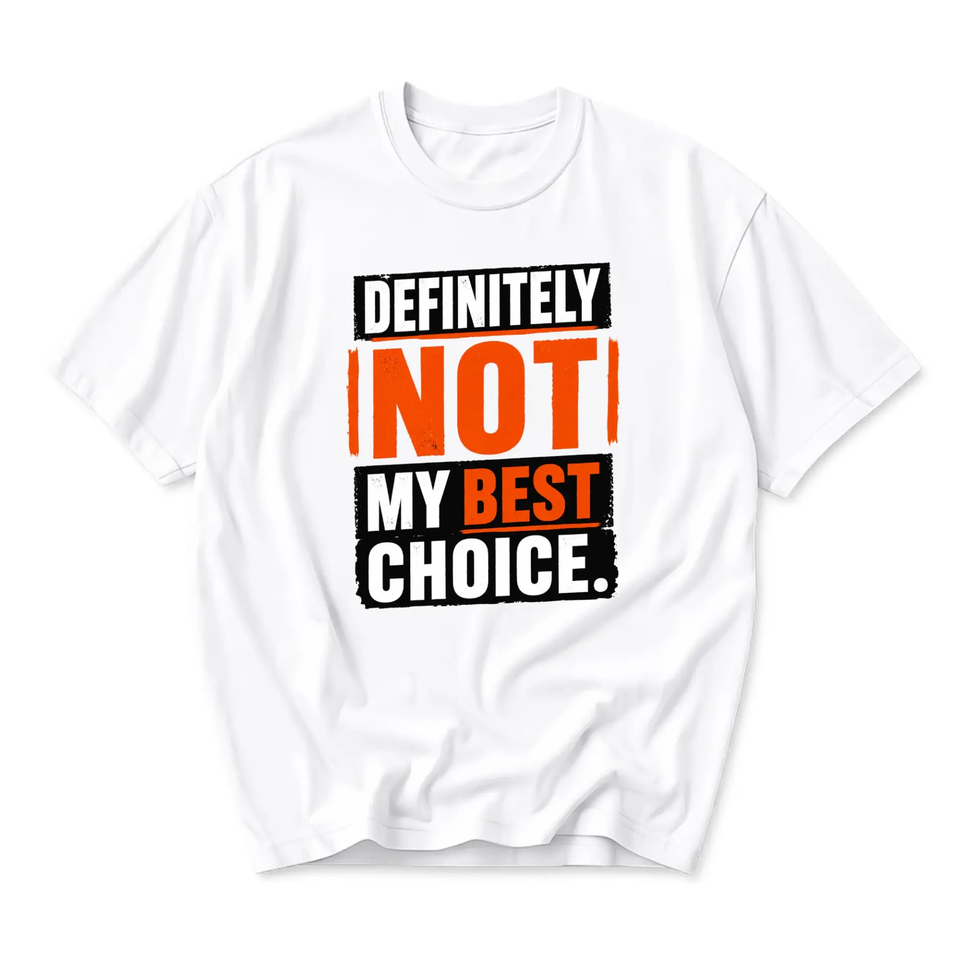 Funny Shirt Definitely Not My Best Choice Graphic Tee Unisex Casual Crew Neck Comfortable Soft Cotton Blend Apparel
