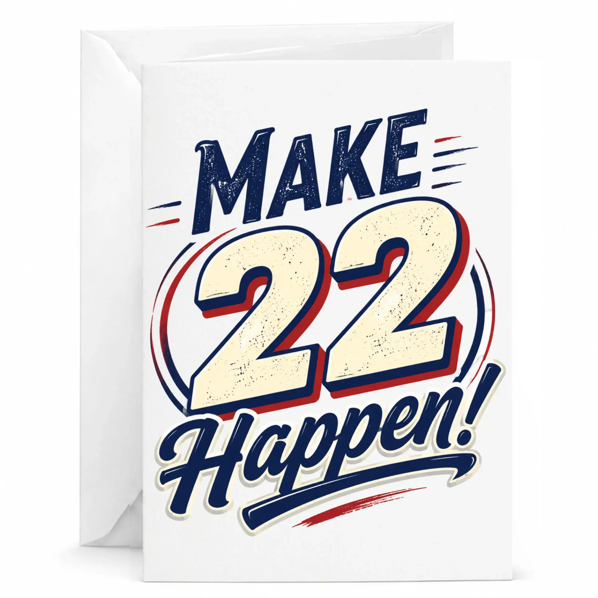 Greeting Card Make 22 Happen Typography Birthday Anniversary Celebration Card with Matching White Envelope 5x7 Inches