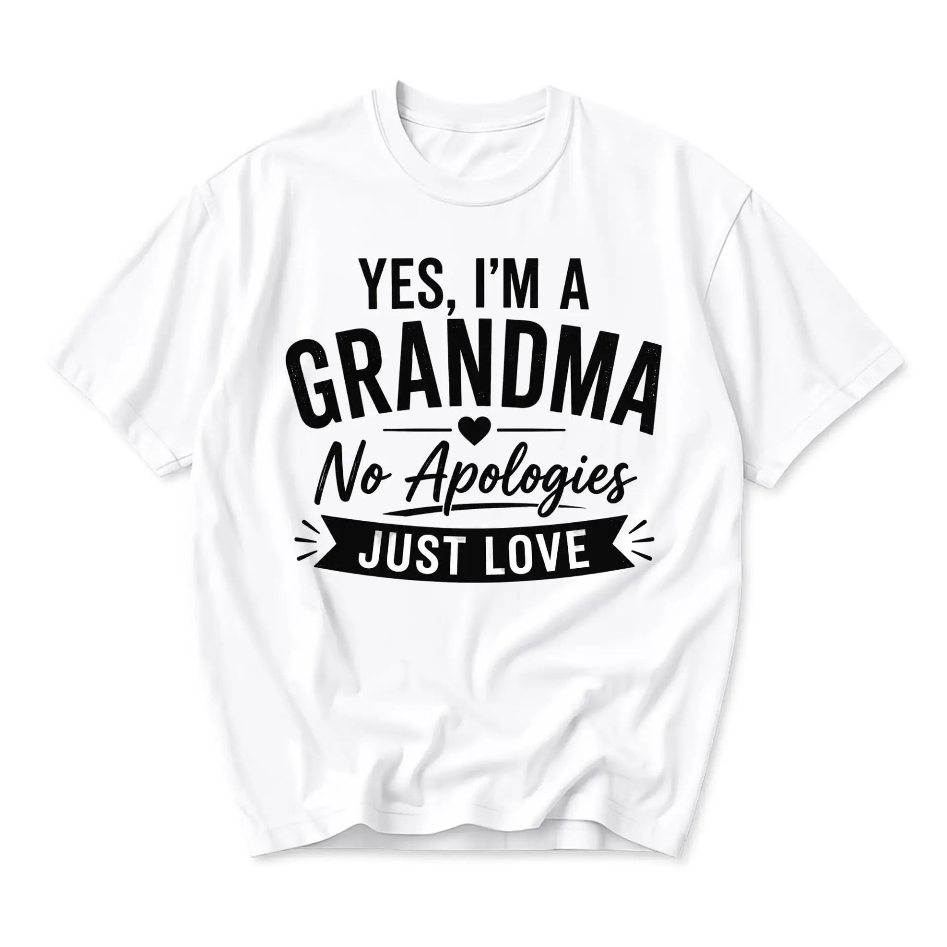 Funny Shirt for Grandma Yes Im a No Apologies Just Love Unisex Graphic