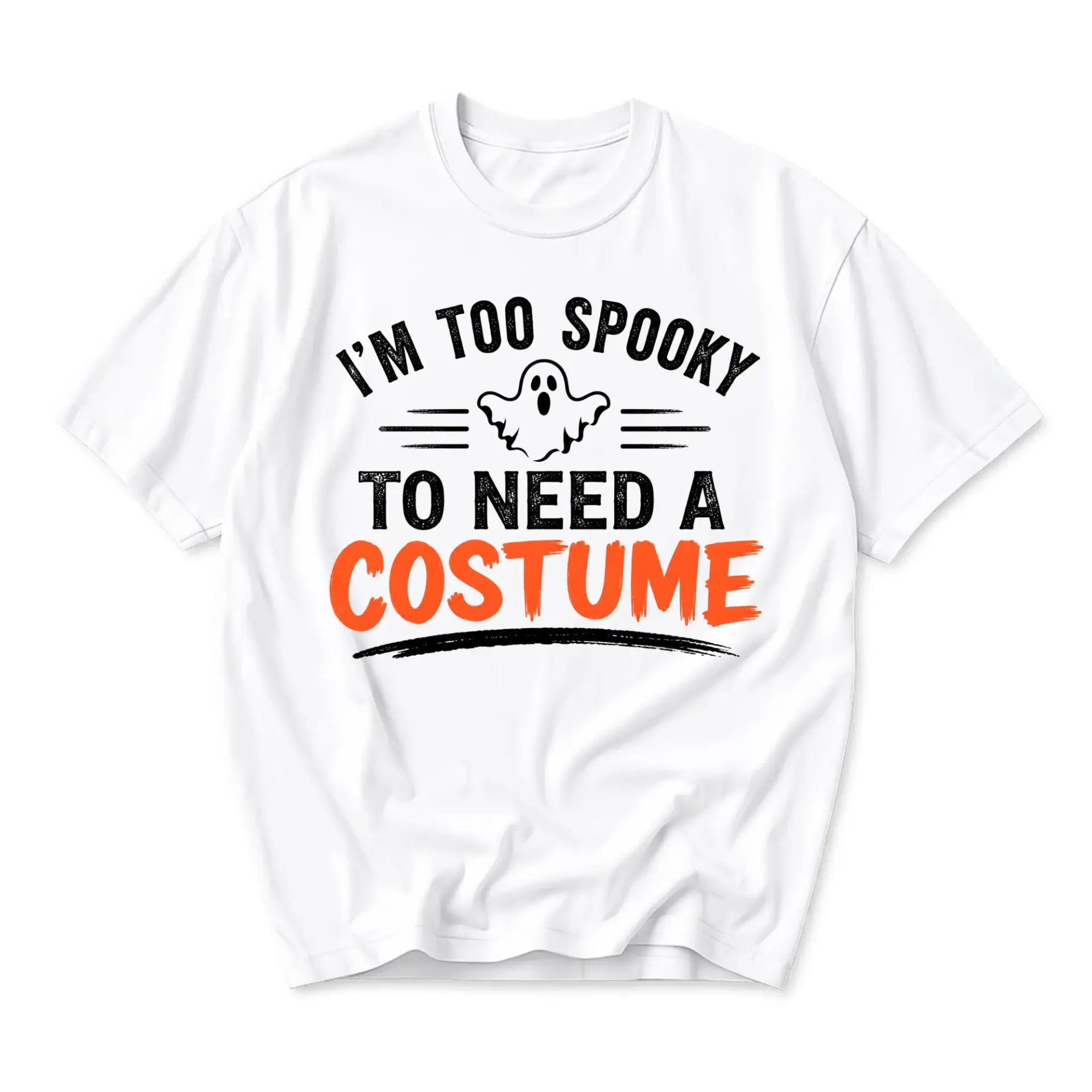 Funny Shirt I Am Too Spooky to Need a Costume Graphic Tee Casual Unisex Crew Neck Seasonal Holiday Apparel White