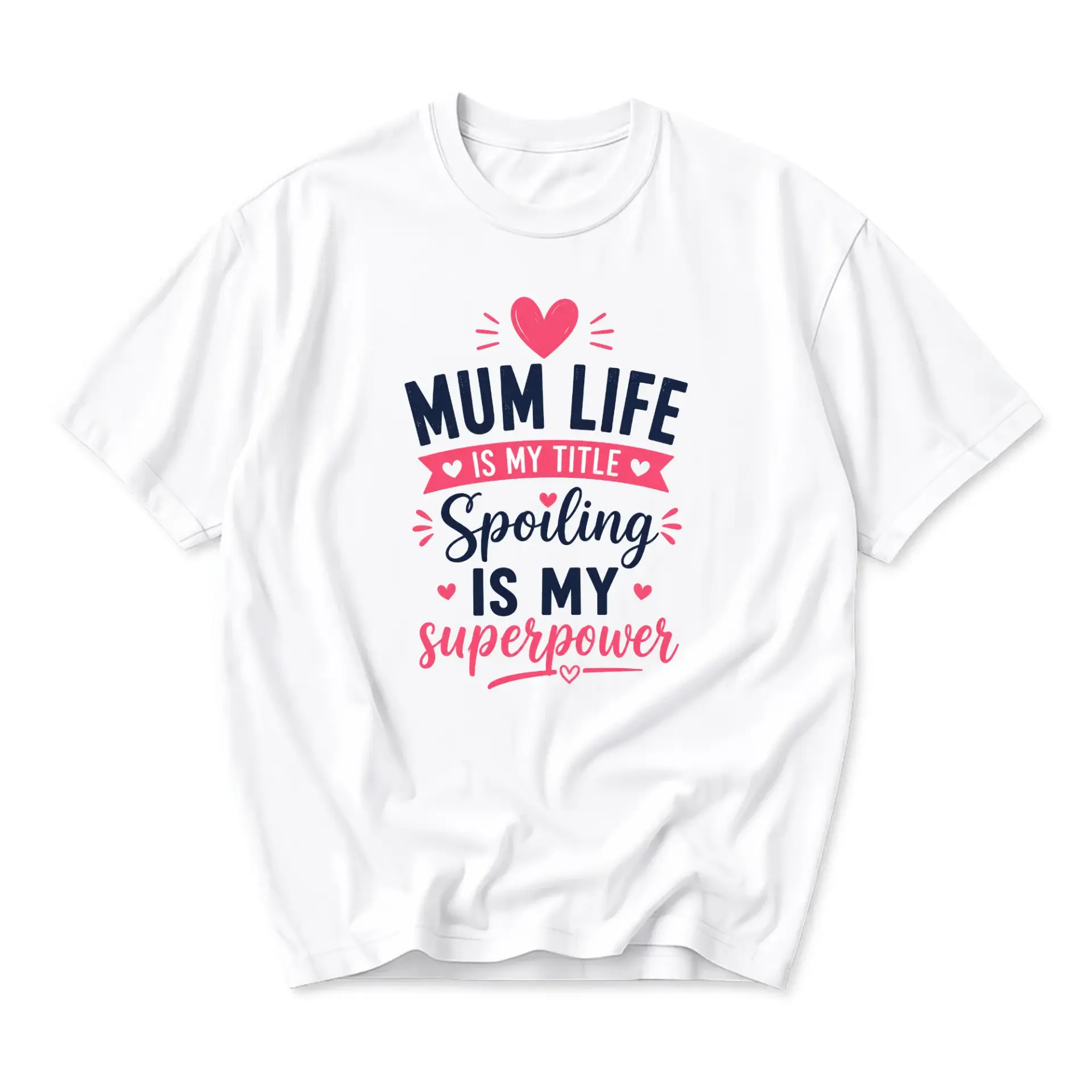 Graphic Tee Mum Life Is My Spoiling Is My Superpower Casual Unisex Crew