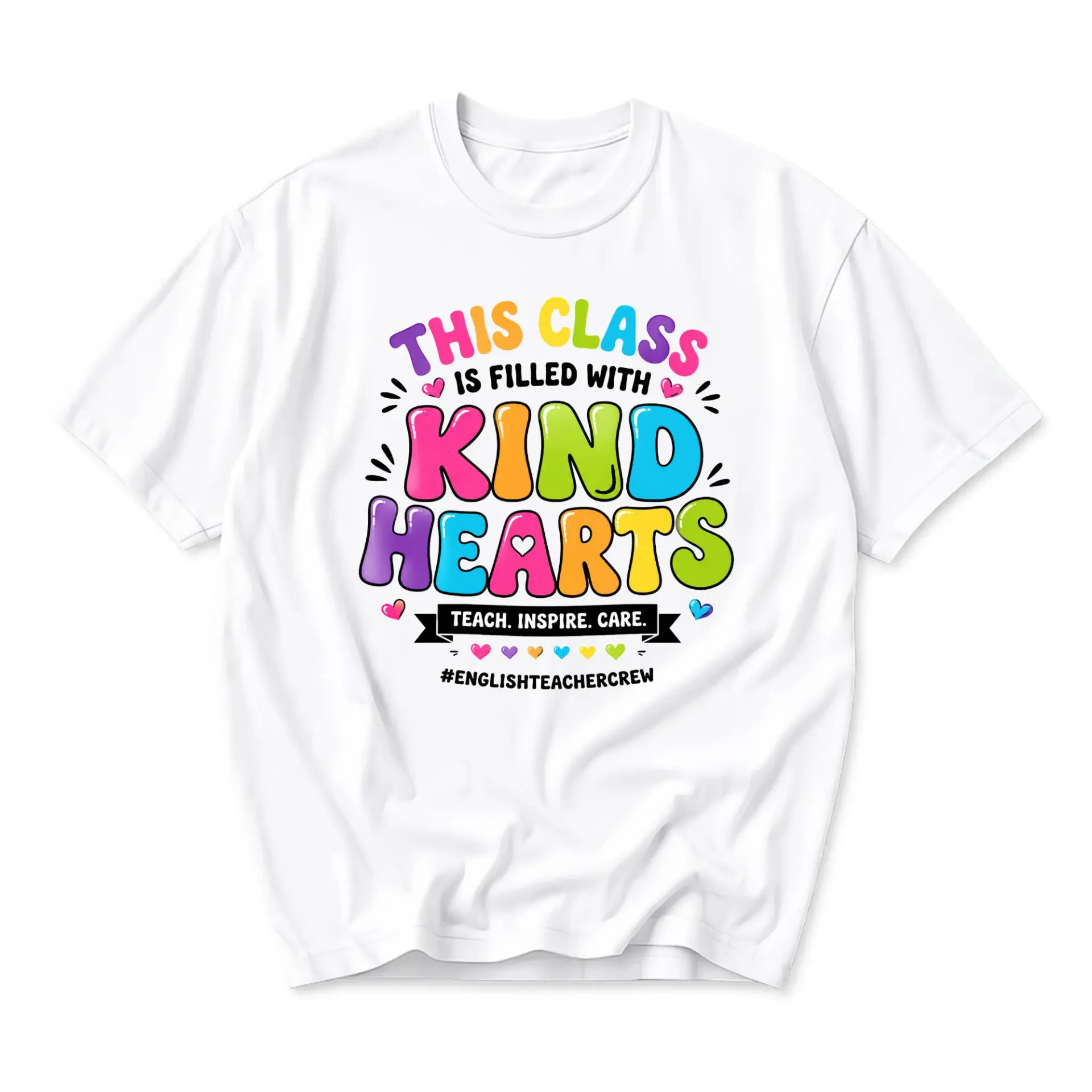 Graphic Tee This Class Is Filled with Kind Hearts English Teacher Shirt Inspirational Unisex Crew Neck Casual Top