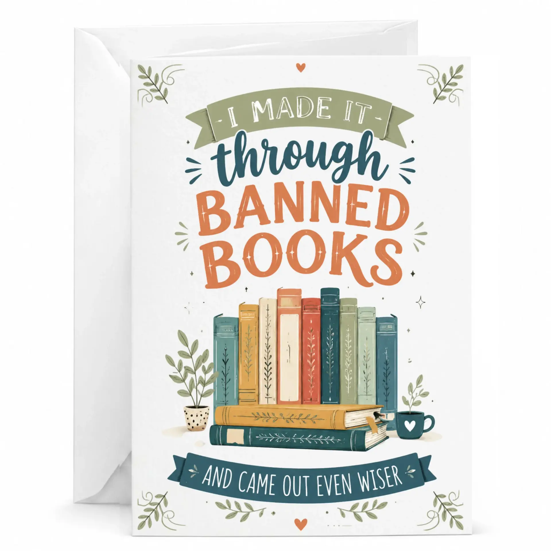 Funny Greeting Card I Made It Through Banned Books and Came Out Even Wiser for Book Lovers and Readers Enthusiasts