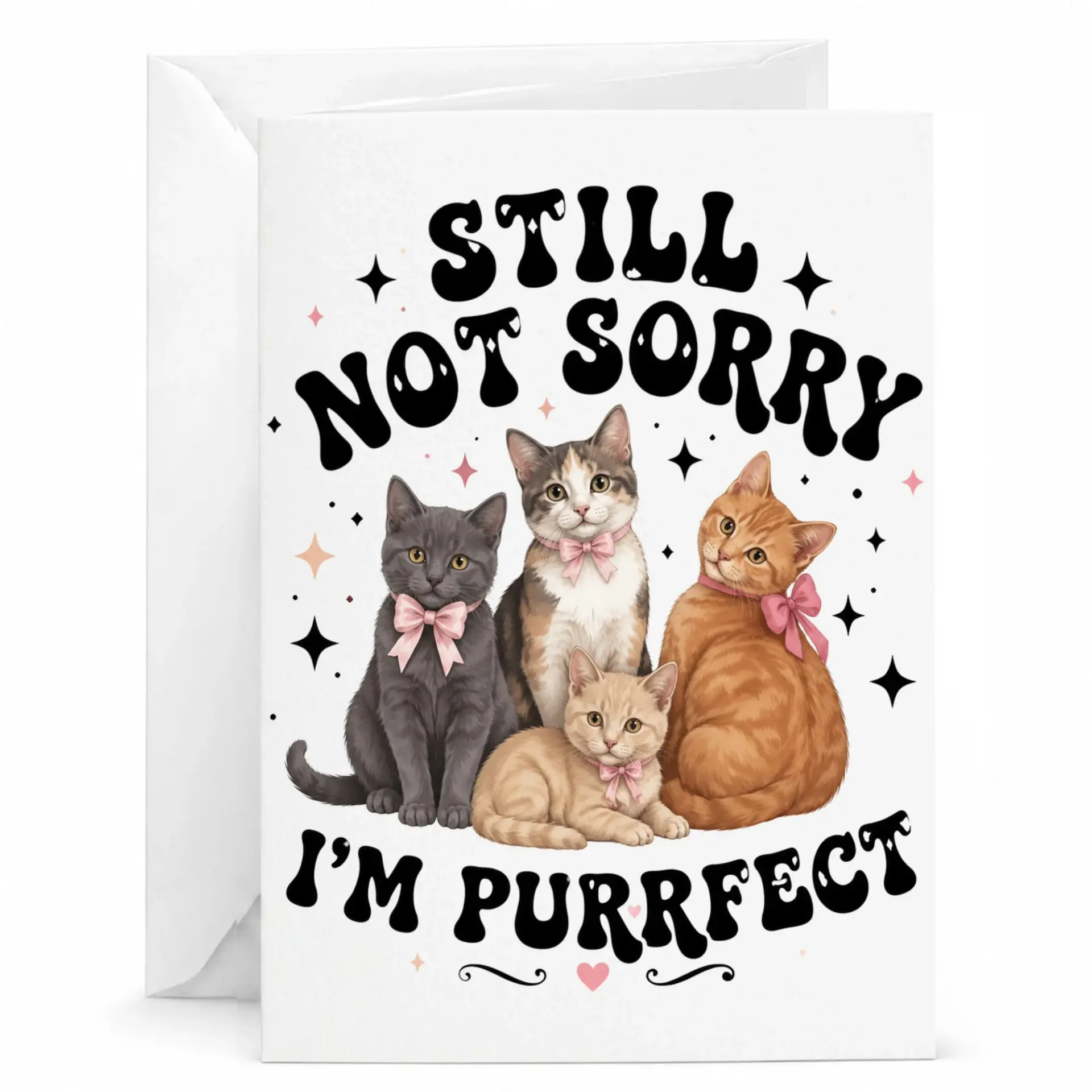 Funny Cat Greeting Card Still Not Sorry I Am Purrfect Cute Kitten Illustration Stationery for Friends and Family