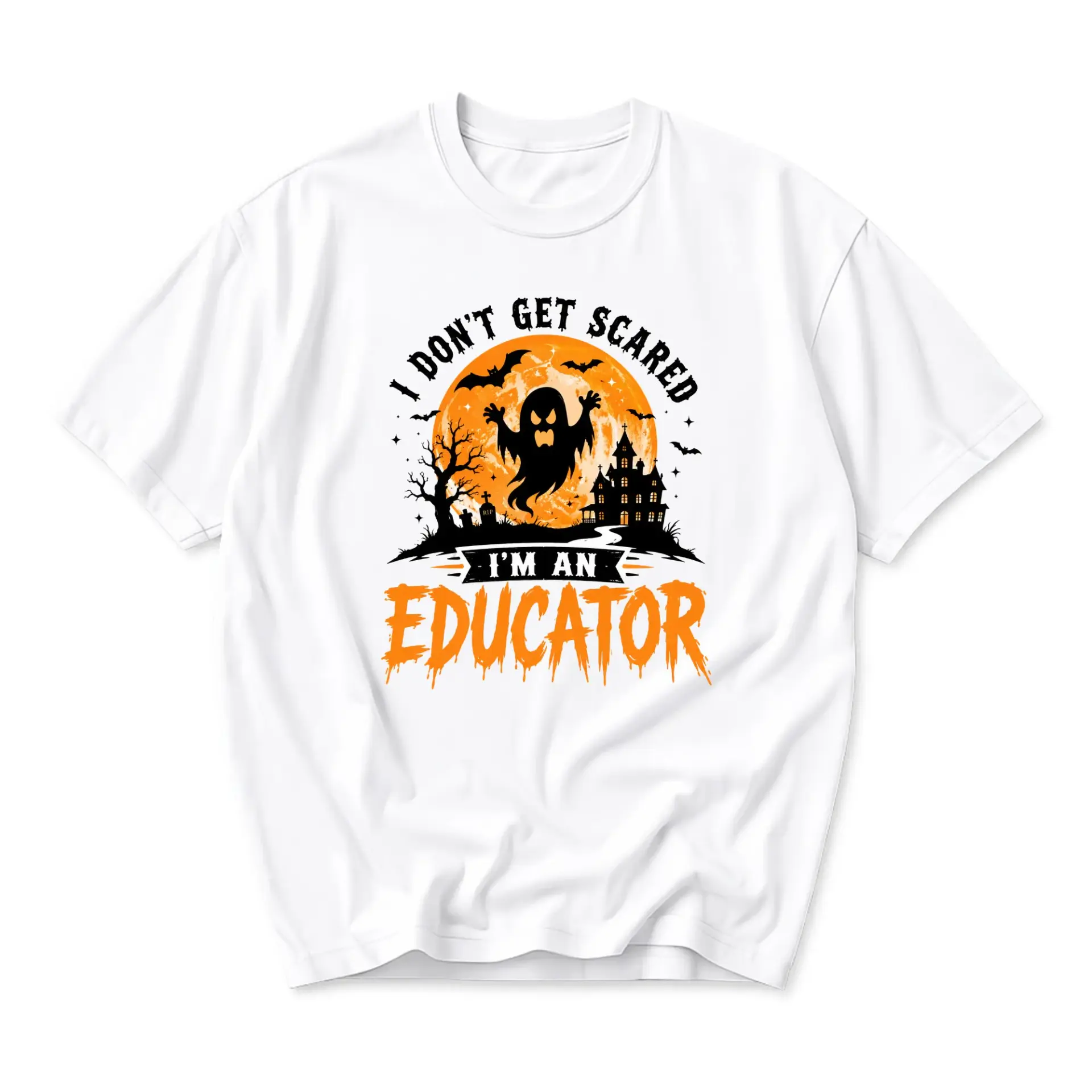 Funny Shirt I Dont Get Scared Im an Educator Halloween Graphic Tee Unisex Crew Neck Casual Everyday Wear Soft Cotton