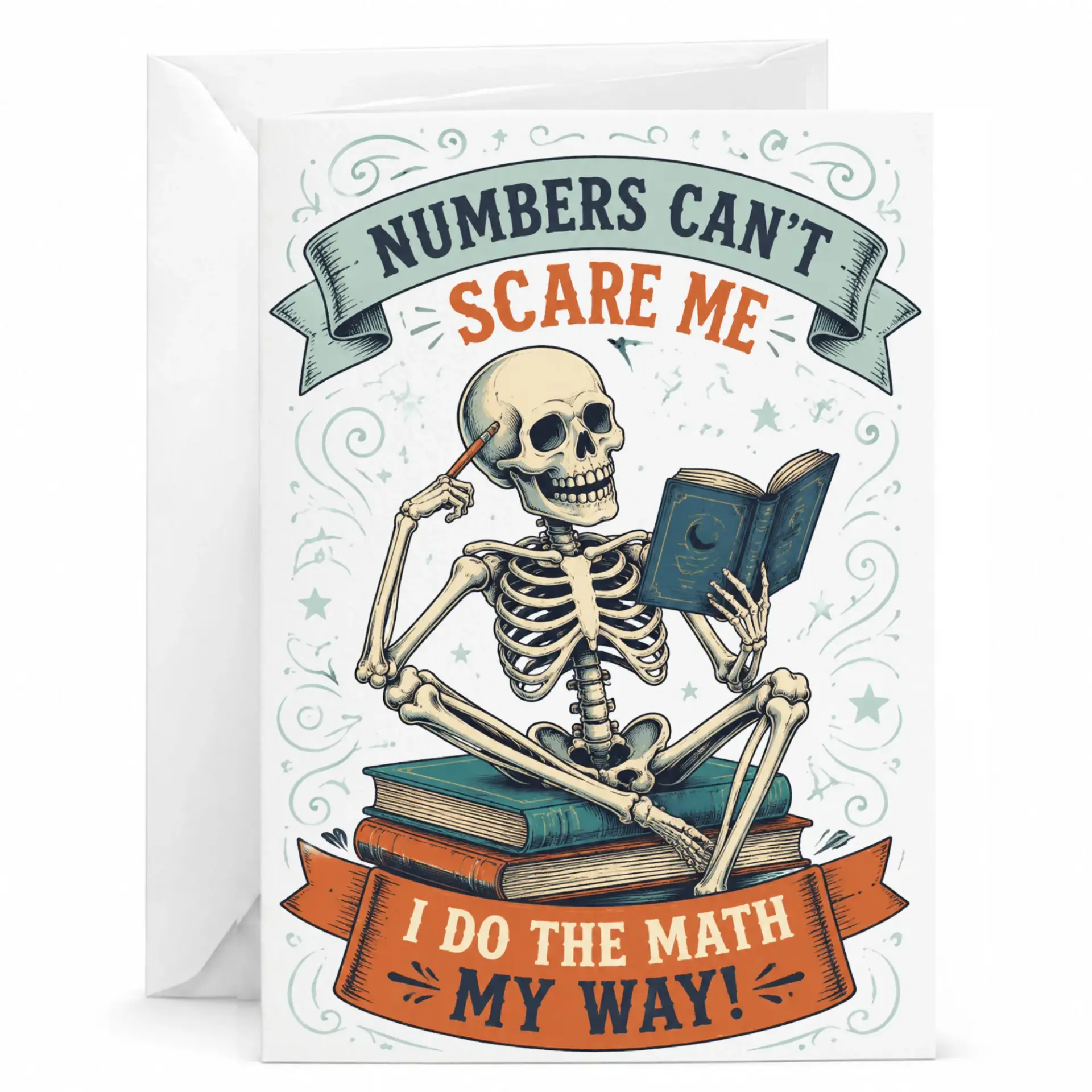 Funny Math Greeting Card Numbers Cant Scare Me Skeleton Design Blank Note for Students Teachers and Mathematicians