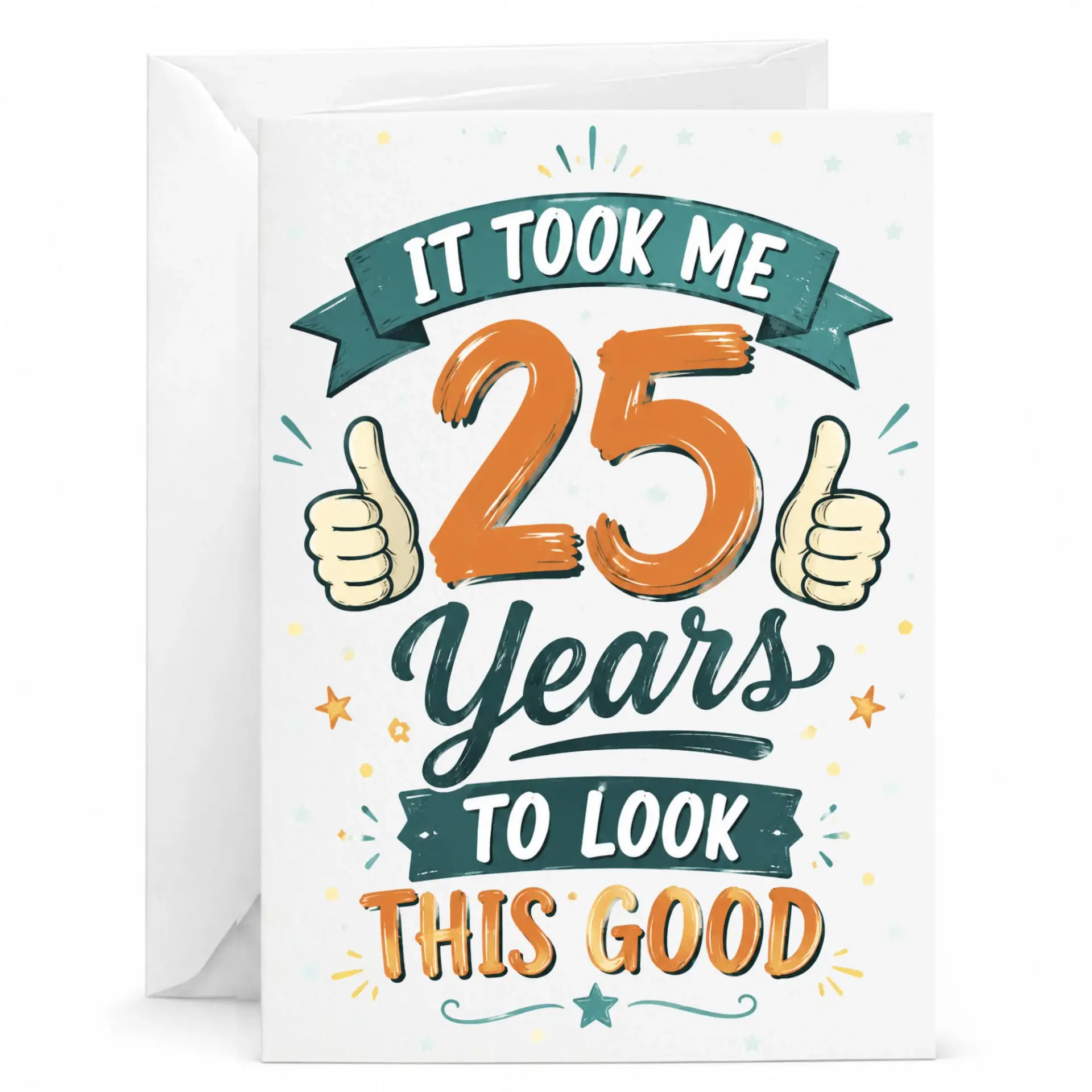Funny Birthday Card for 25th Birthday Milestone It Took Me 25 Years to Look This Good Greeting Card with White Envelope
