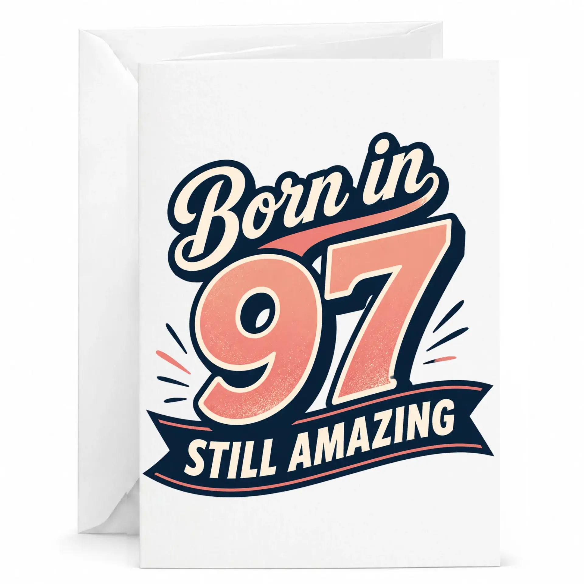 Birthday Card Born in 97 Still Amazing Greeting Card for Milestone Celebration and Birthday Gift with Envelope