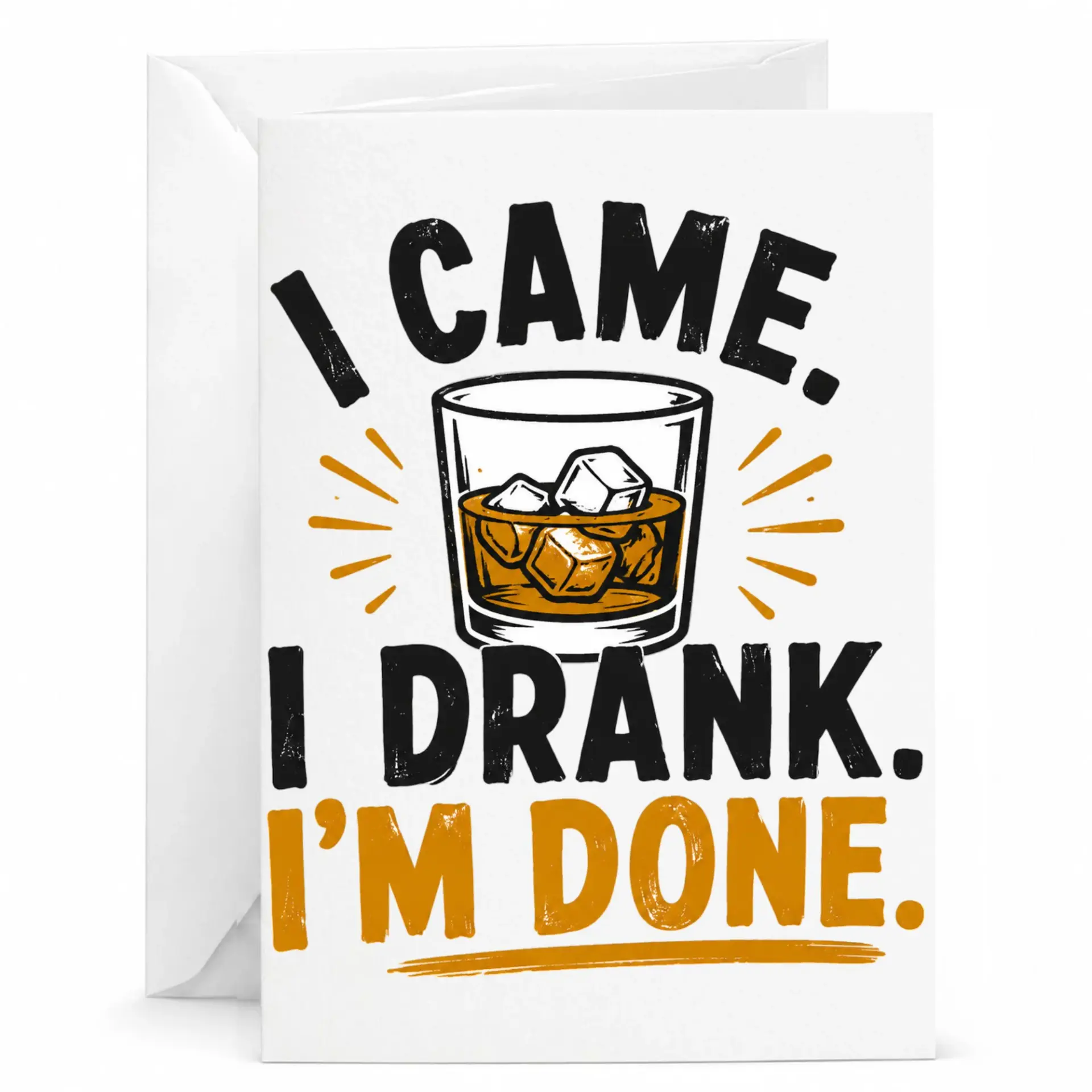 Funny Whiskey Greeting Card I Came I Drank I Am Done Pun Alcohol Themed Birthday Card for Friends and Family