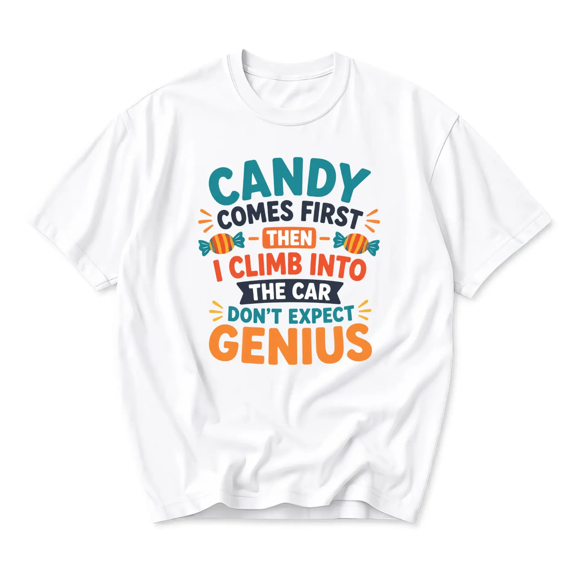 Funny Shirt Candy Comes First Then I Climb into the Car Don't Expect Genius Graphic Unisex Crew Neck Casual Cotton Tee