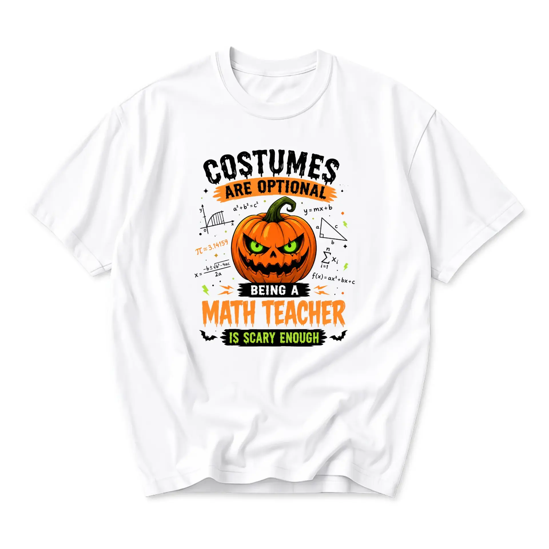 Graphic Tee Costumes Are Optional Being a Math Teacher Is Scary Enough Funny Autumn Holiday School Educator Shirt