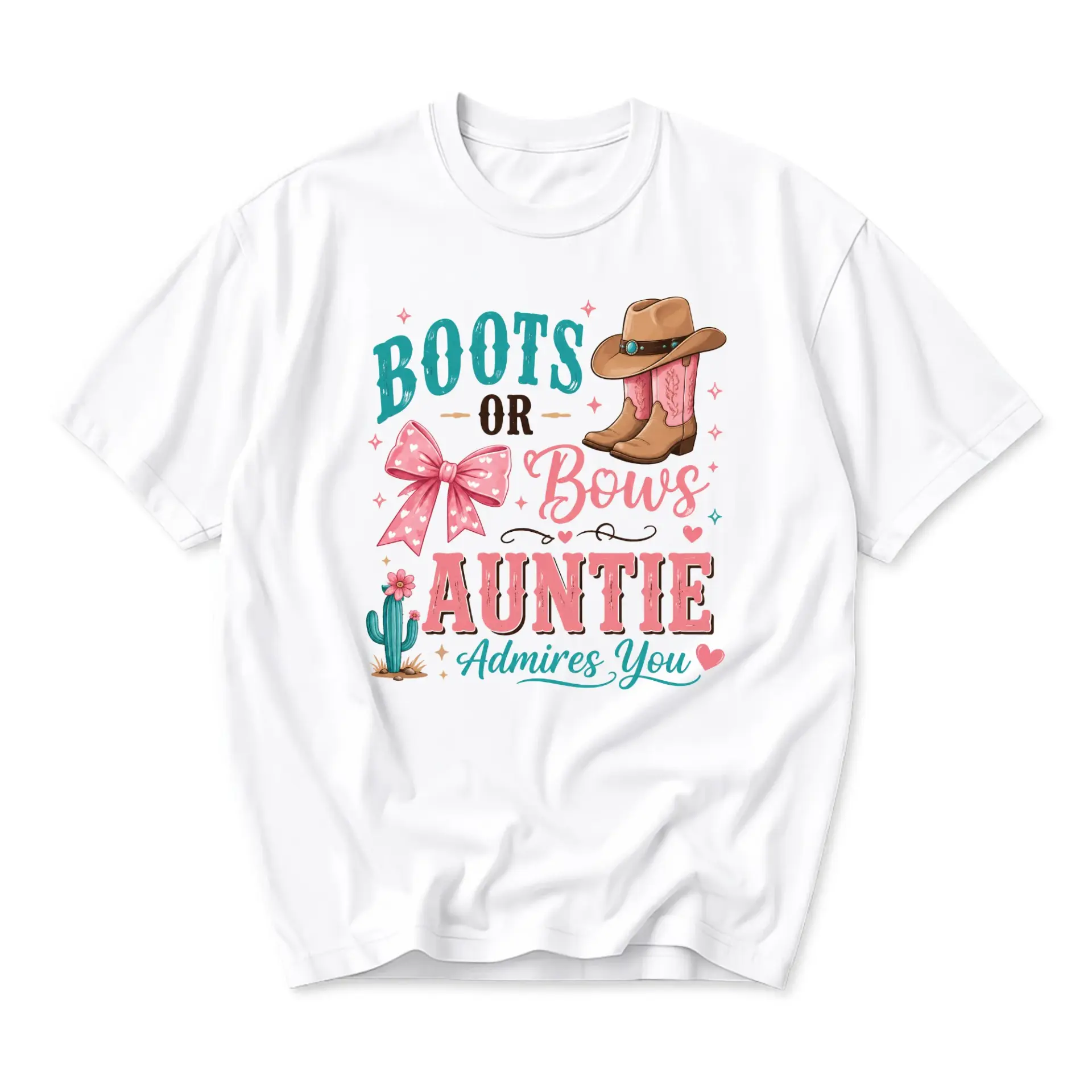 Graphic Tee Boots or Bows Auntie Admires You Unisex Short Sleeve Shirt Western Inspired Casual Apparel for Everyday Wear