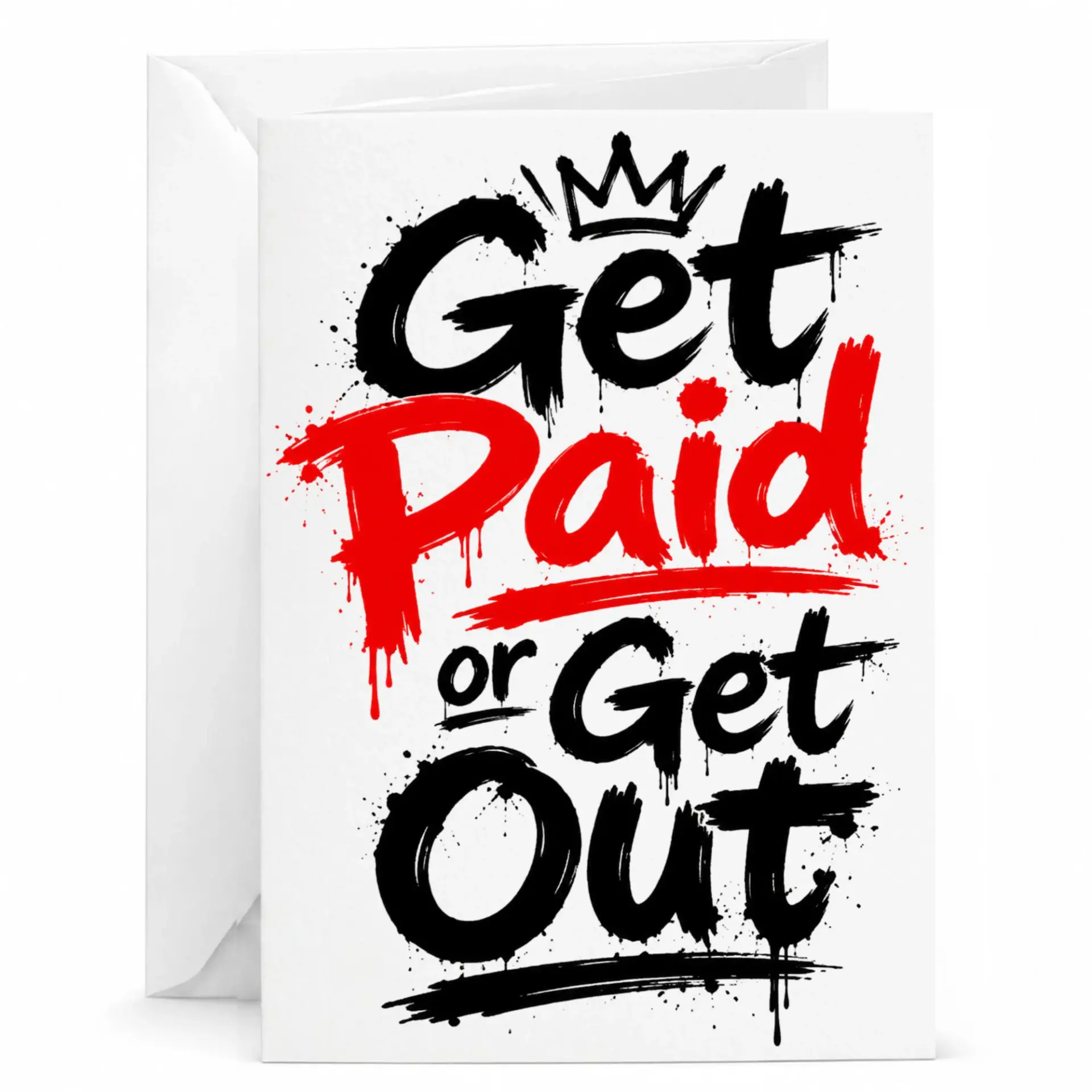Funny Get Paid or Get Out Greeting Card Motivational Urban Style Card for Professional Milestone Success Celebration