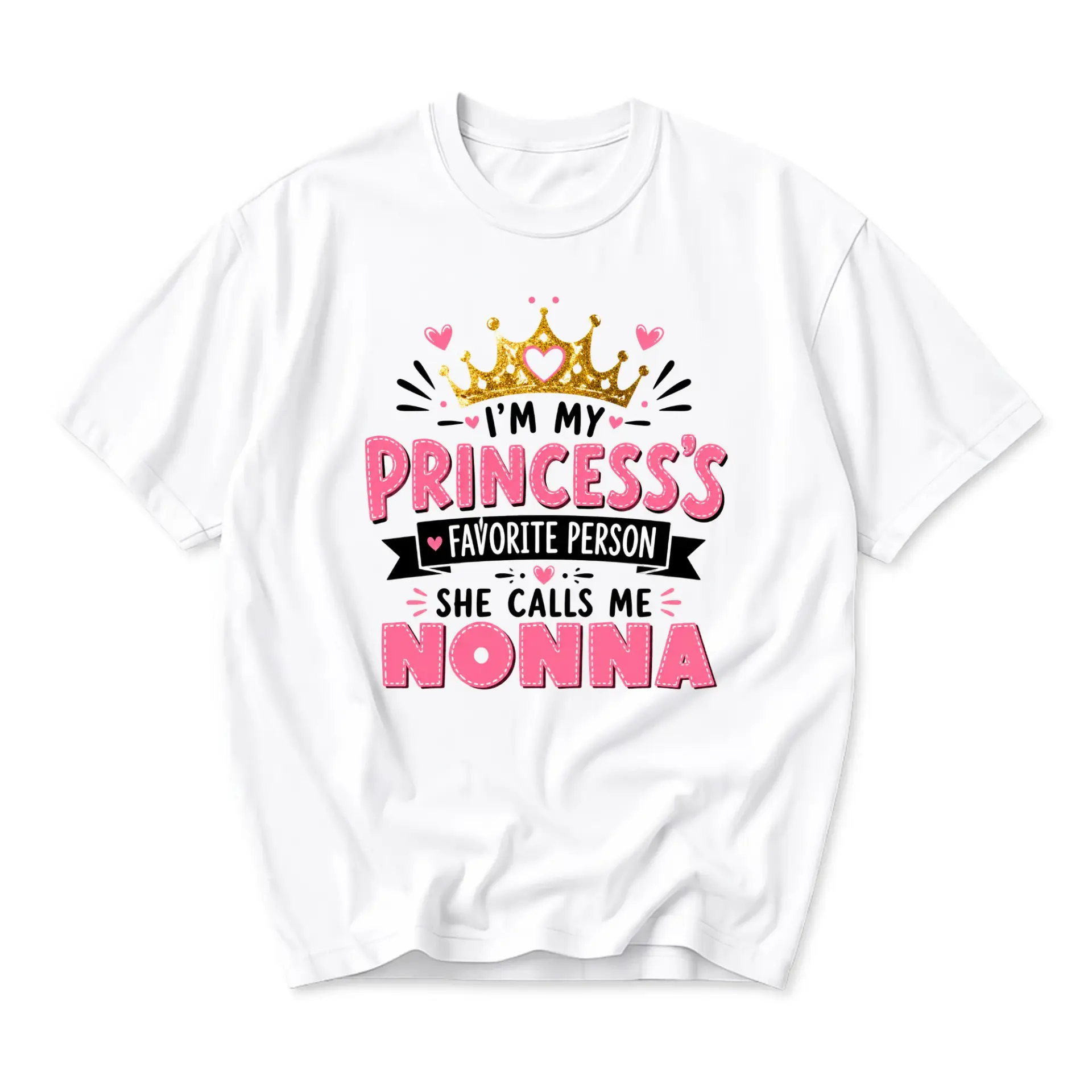 Funny Shirt I Am My Princesses Favorite Person She Calls Me Nonna Graphic