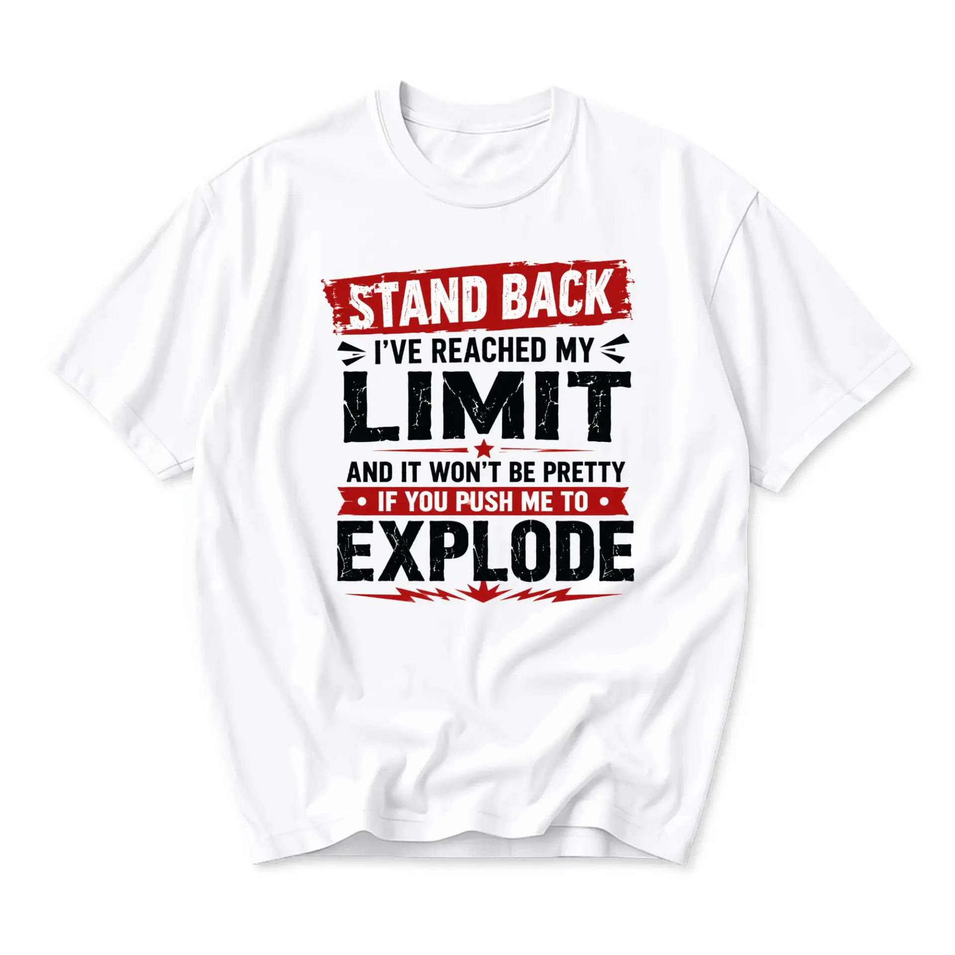 Funny Shirt Stand Back I Have Reached My Limit Graphic Tee Casual Unisex Short Sleeve Crew Neck Cotton Blend Top