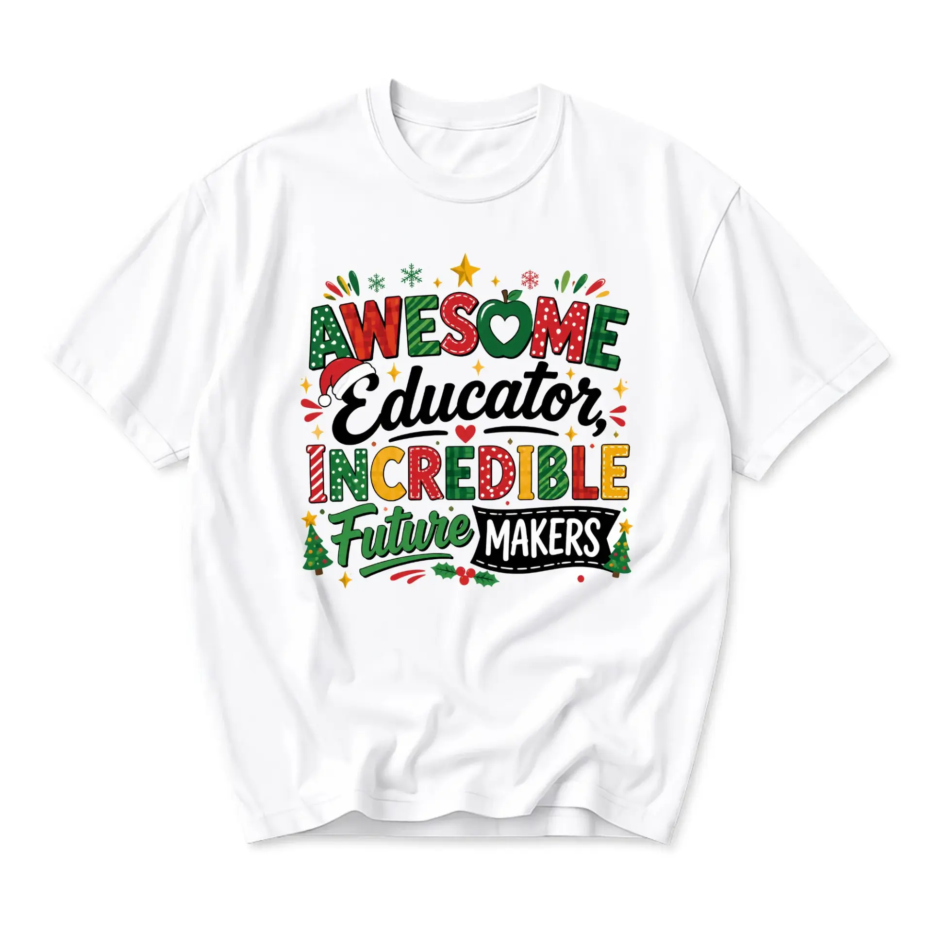 Graphic Tee Awesome Educator Incredible Future Makers Christmas Holiday Unisex Crew Neck Casual Everyday Printed Shirt