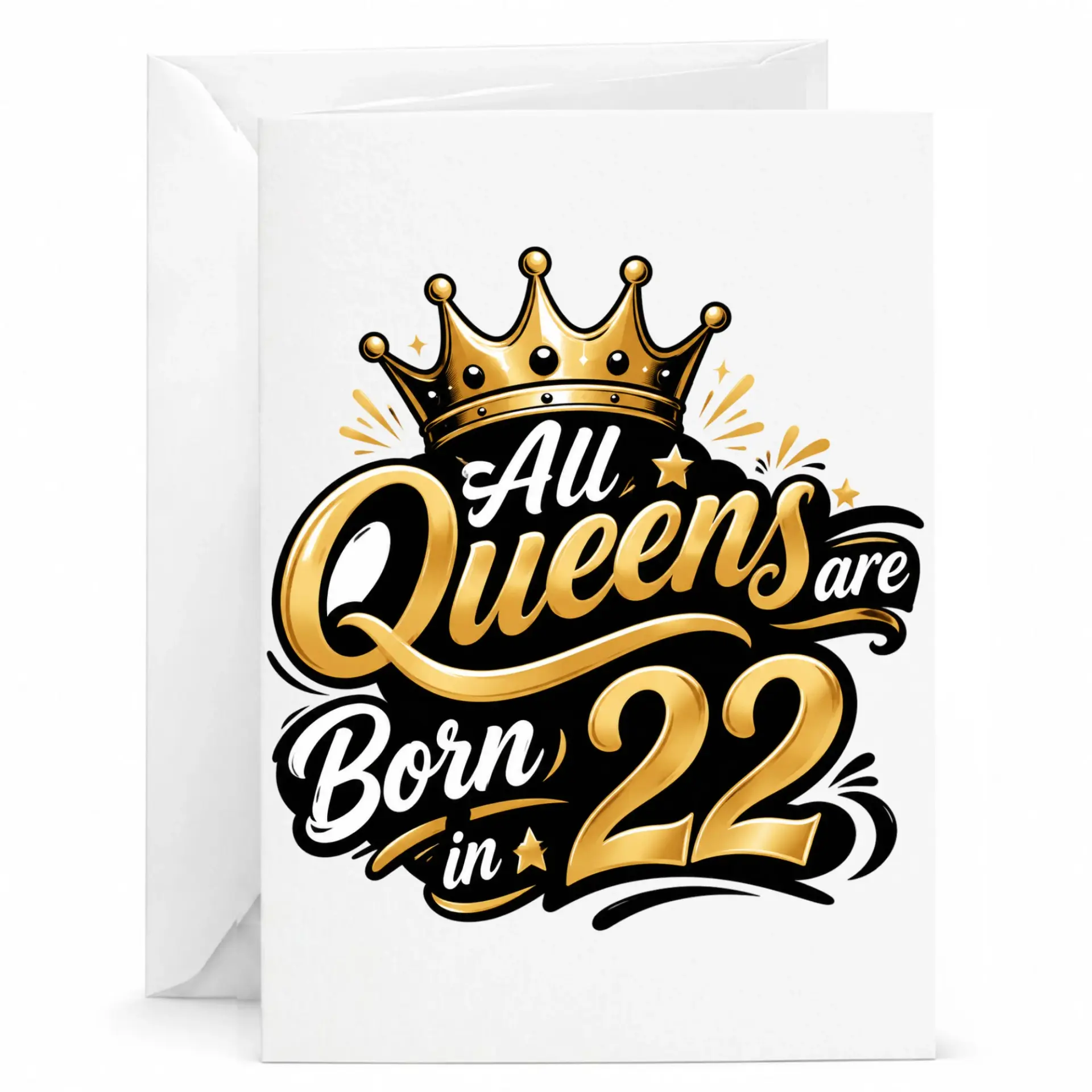 Birthday Card for Her All Queens Are Born in 22 Typography Design with Gold Crown Graphic for 22nd Birthday Celebration