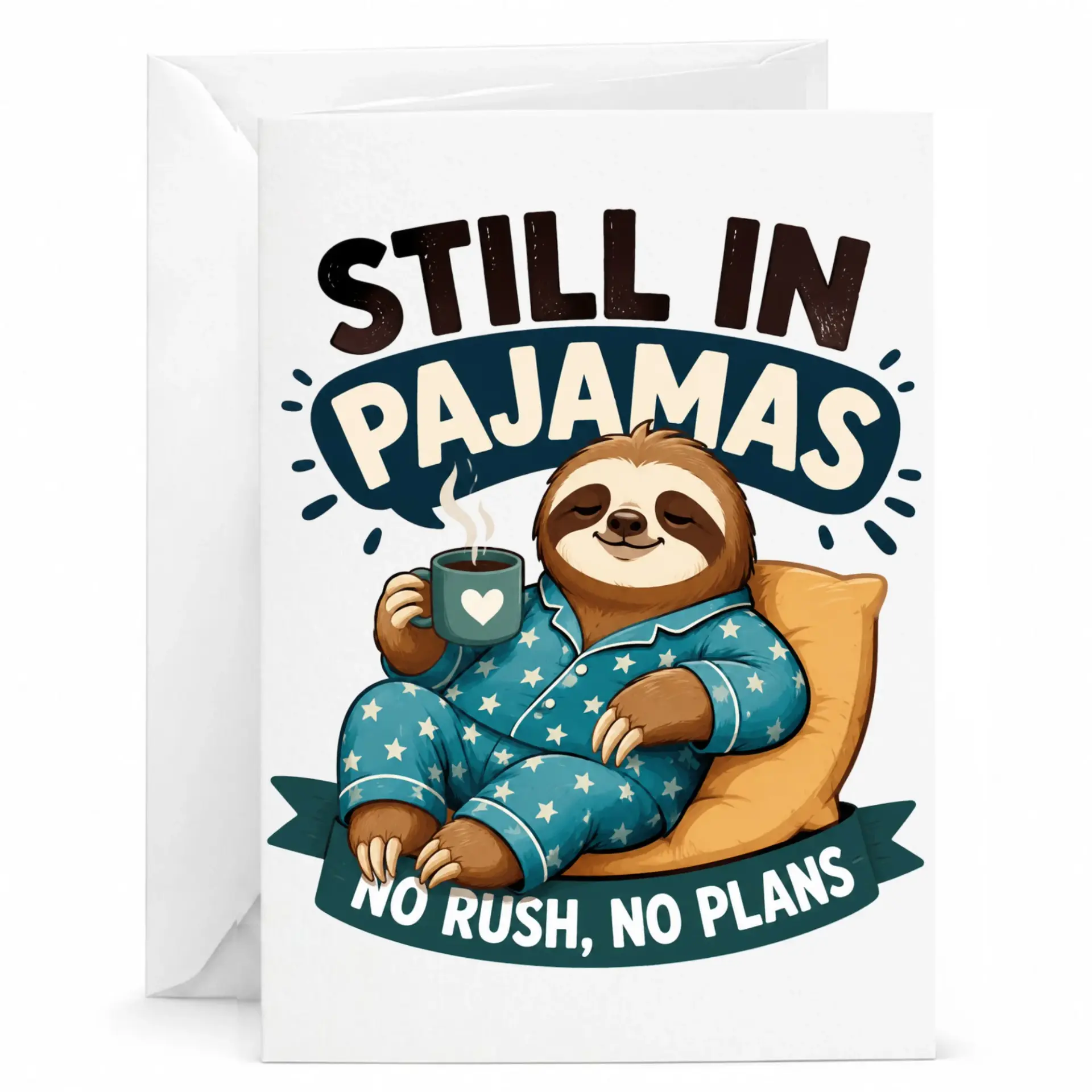 Funny Sloth Greeting Card Still in Pajamas No Rush No Plans Illustration for Relaxation and Leisurely Days 5x7 Folded