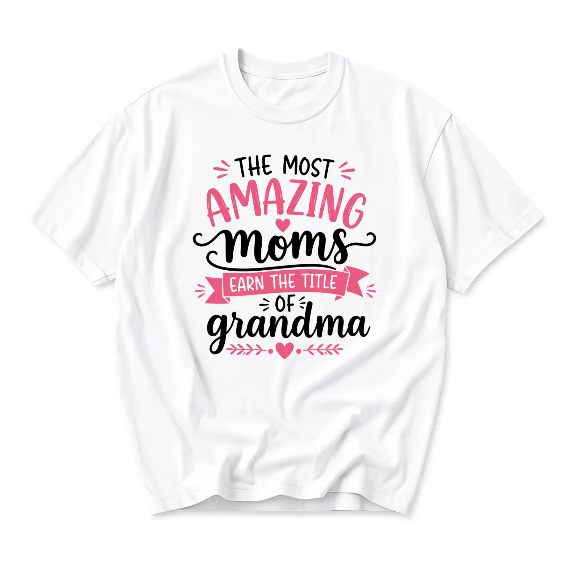 Graphic Tee the Most Amazing Moms Earn of Grandma Unisex Short Sleeve Crew