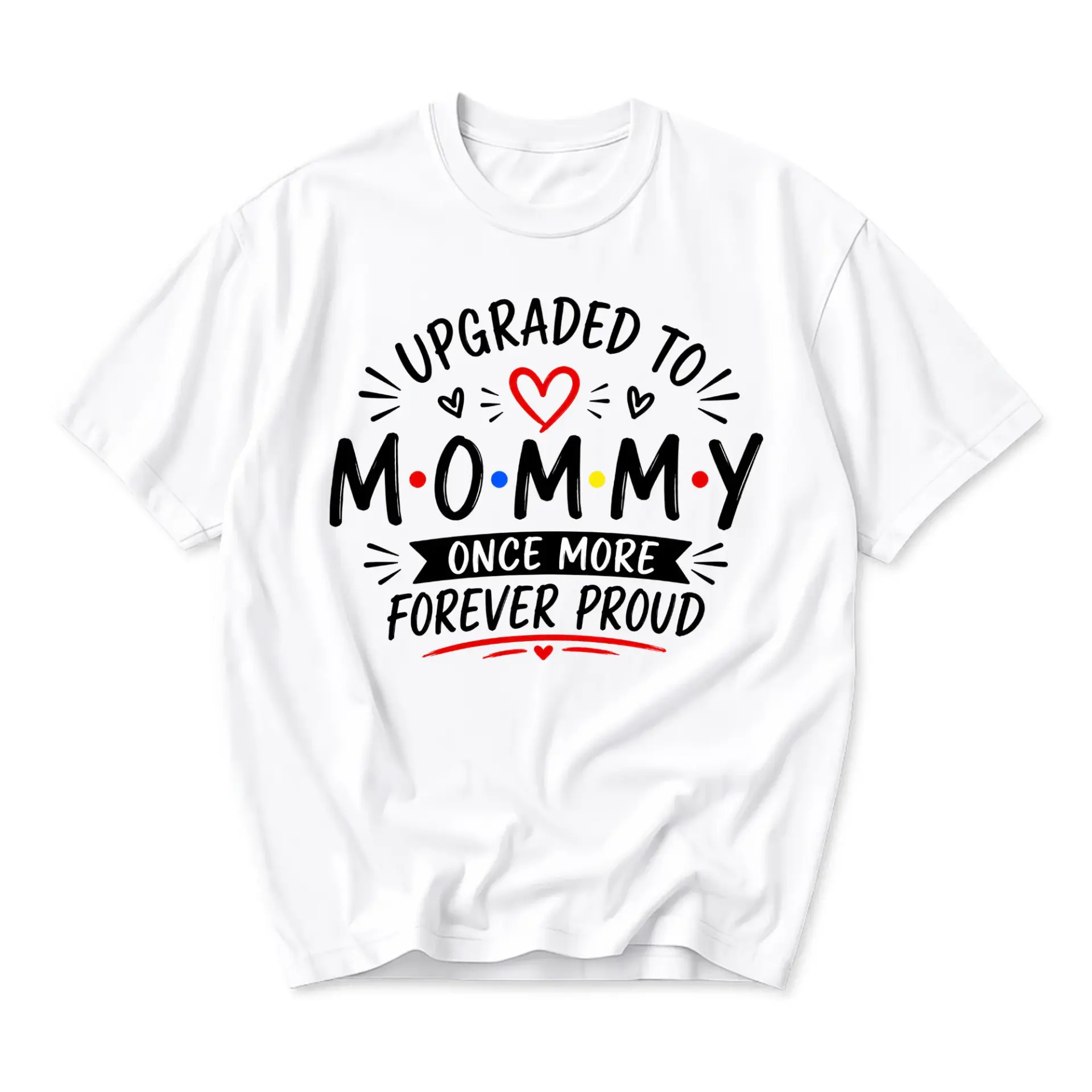 Graphic Tee Upgraded to Mommy Forever Proud Shirt Casual Unisex Crew Neck