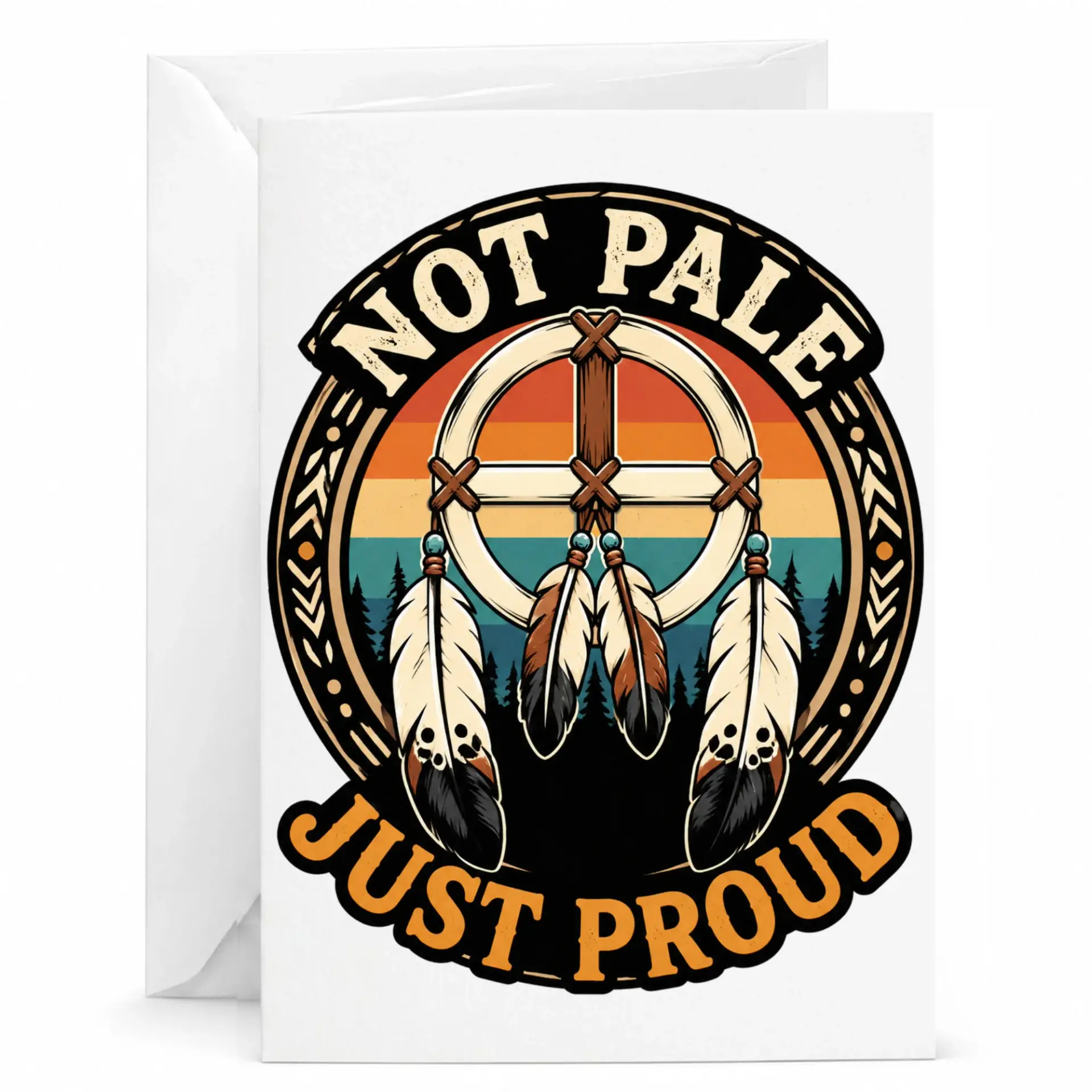 Greeting Card Native American Inspired Design Not Pale Just Proud Print Professional Stationery for Personal Messages