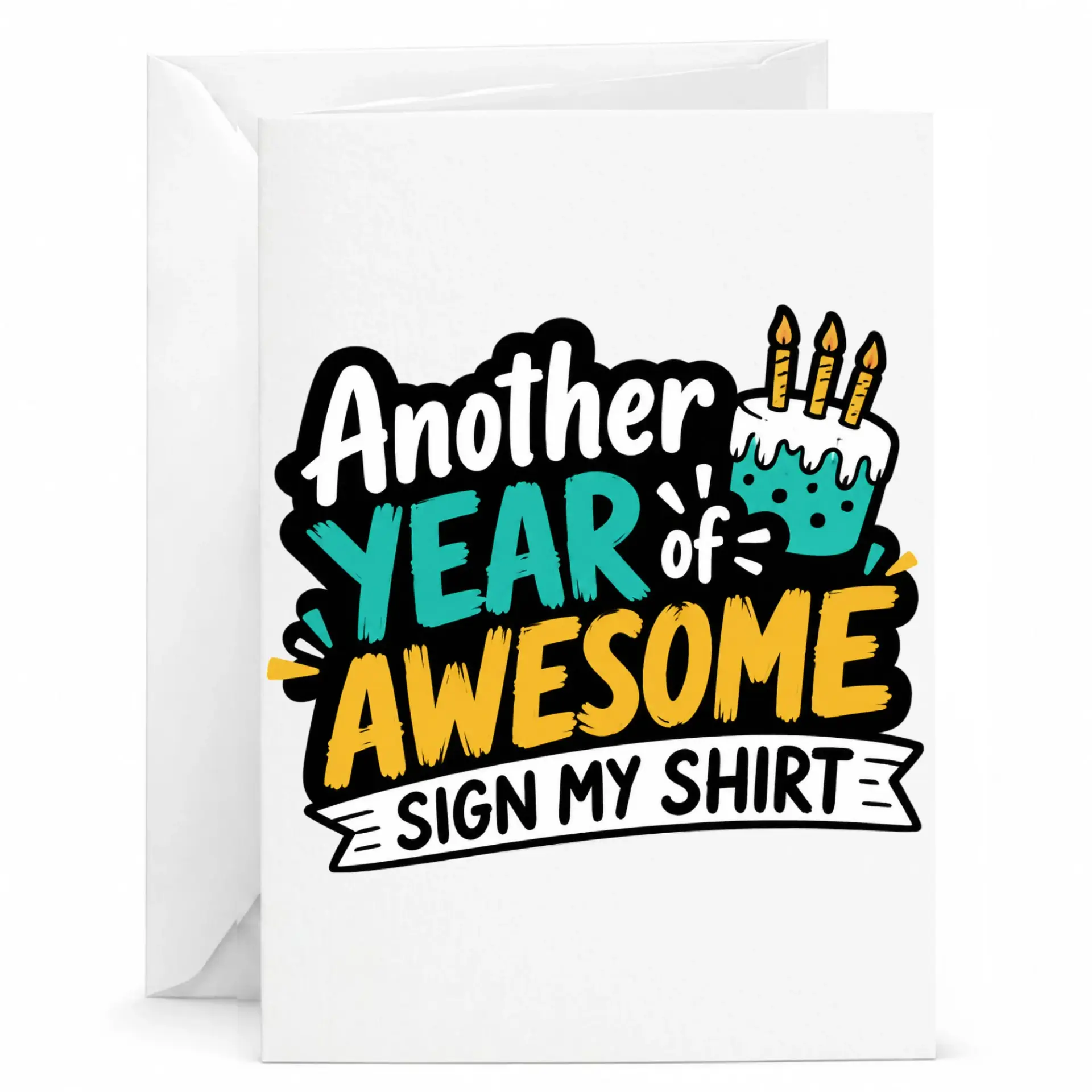 Birthday Card Funny Celebration Note Another Year of Awesome Sign My Shirt Design Printed Greeting Card with Envelope