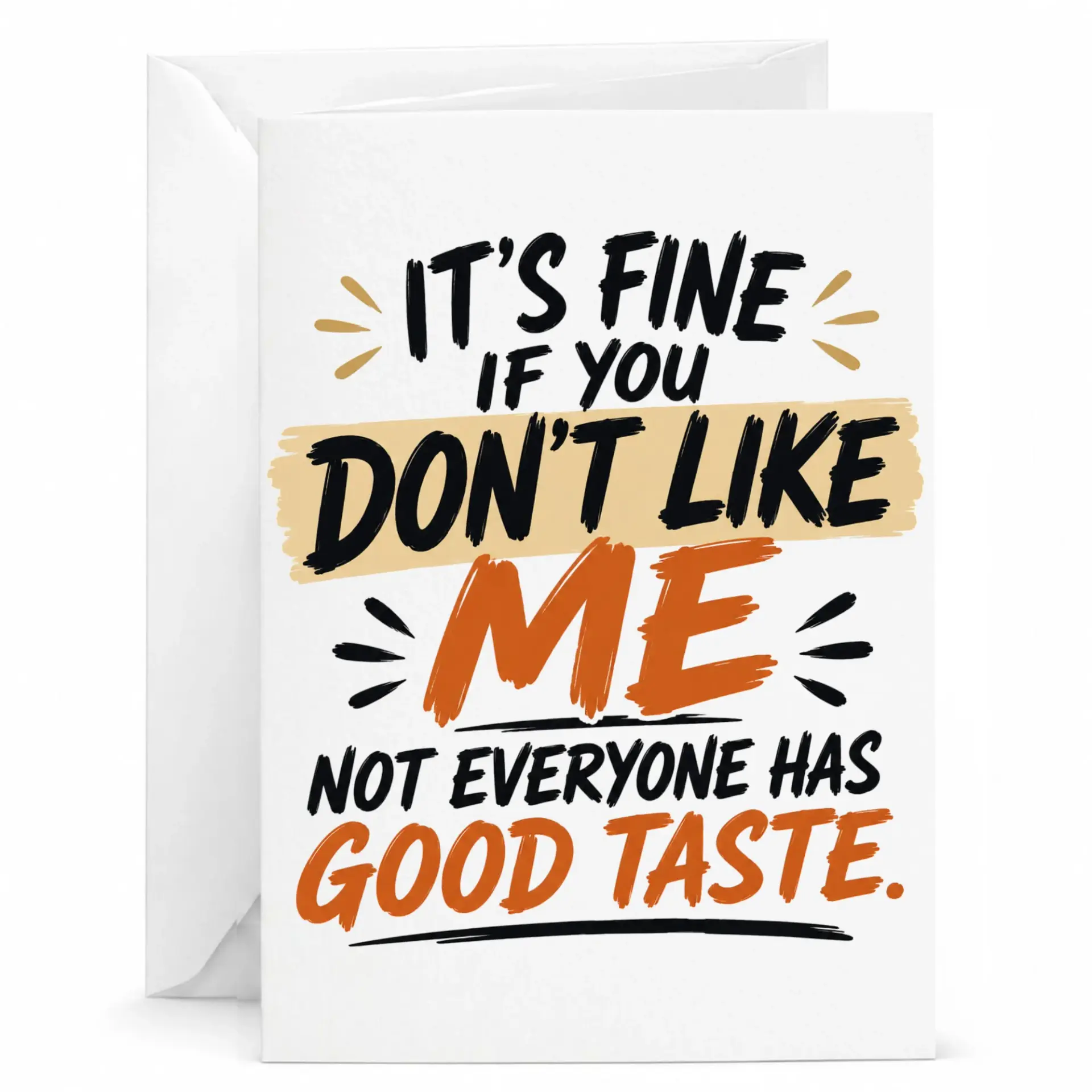 Funny Greeting Card It Is If You Do Not Like Me Everyone Has Good Sarcastic Birthday Note Humorous
