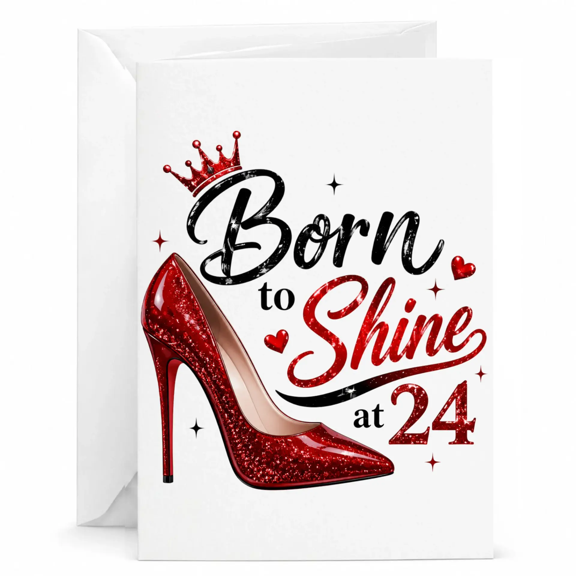 Greeting Card Born to Shine at 24 Birthday Celebration with Red Glitter High Heel Shoe and Elegant Crown Artwork