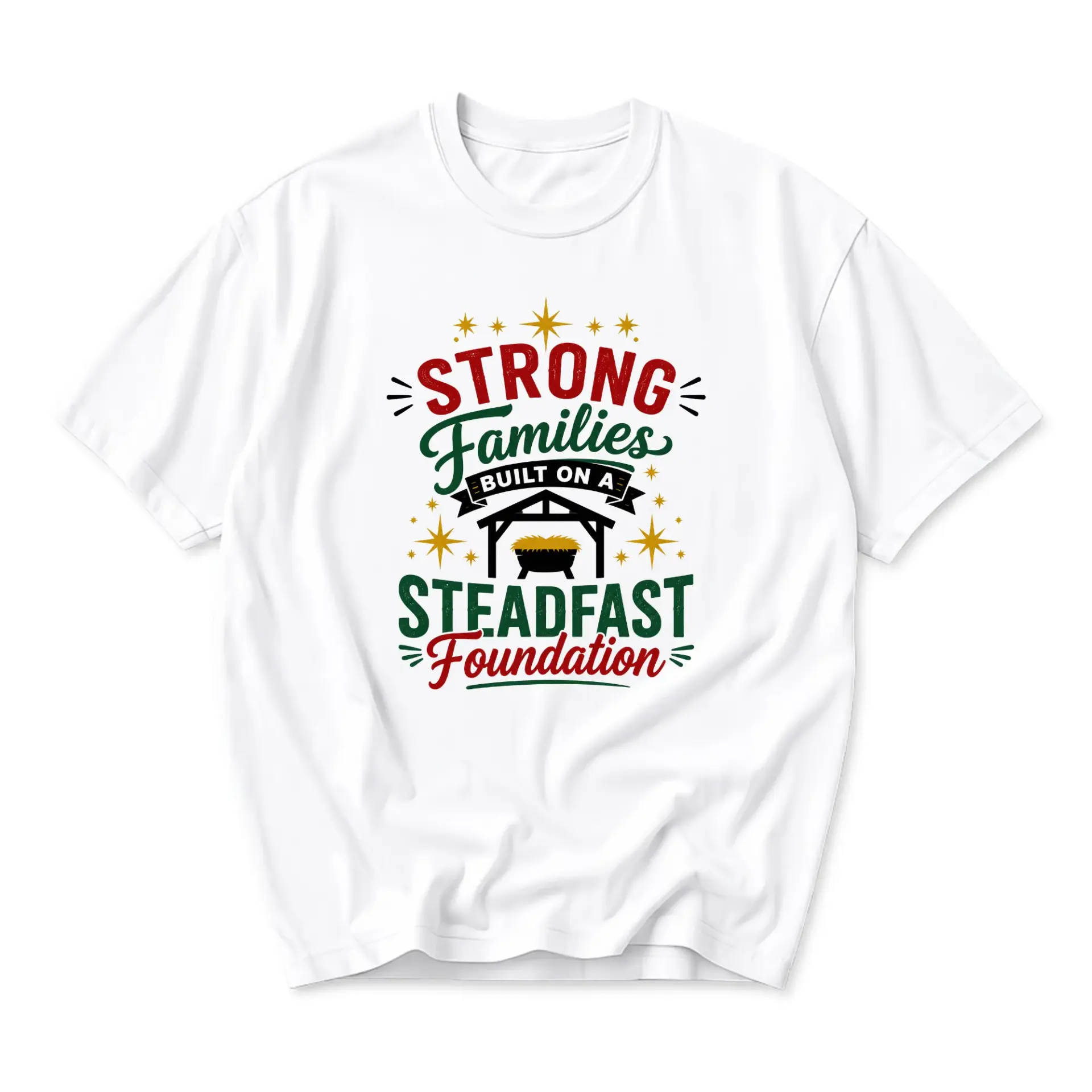 Graphic Tee Strong Families Built on a Steadfast Foundation Inspirational Holiday Themed Unisex Crew Neck T-Shirt