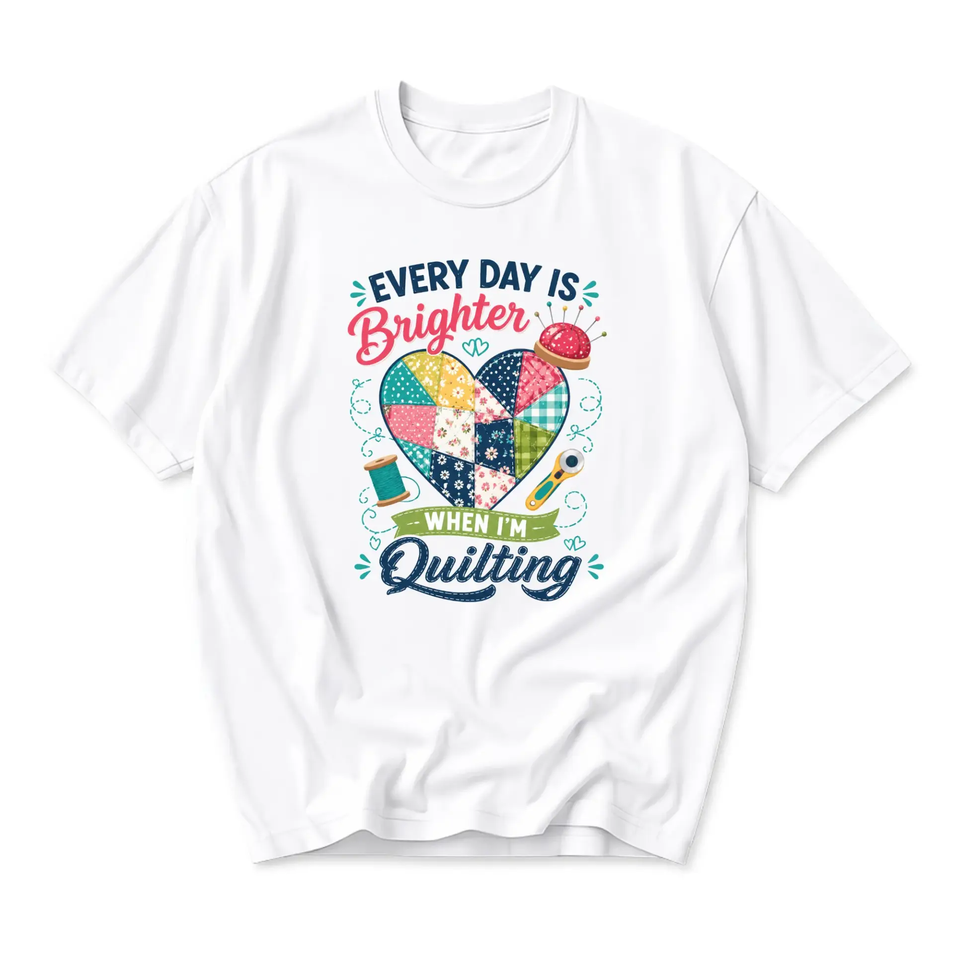 Graphic Tee Every Day Is Brighter When I Am Quilting Unisex Crew Neck Short Sleeve Cotton Apparel for Crafting Hobbyists