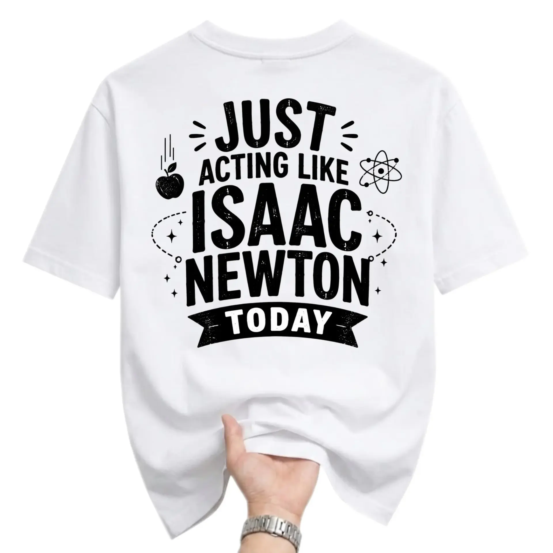 Funny Shirt Just Acting Like Isaac Newton Today Graphic Tee Casual Science Humor Unisex Crew Neck Short Sleeve Top