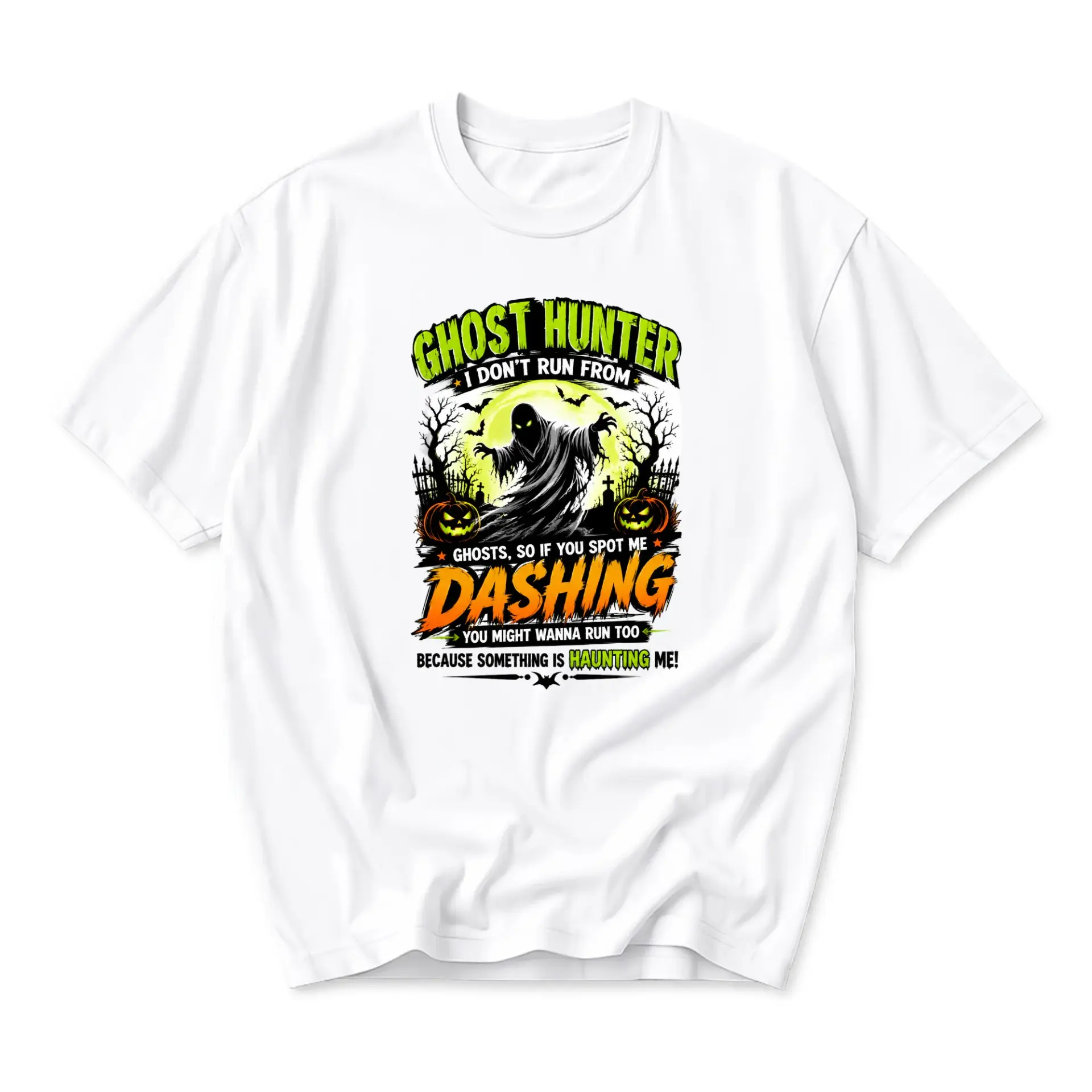 Funny Shirt Ghost Hunter I Dont Run from Ghosts Dashing Graphic Tee Humorous Halloween Spirit Unisex Crew Neck Apparel