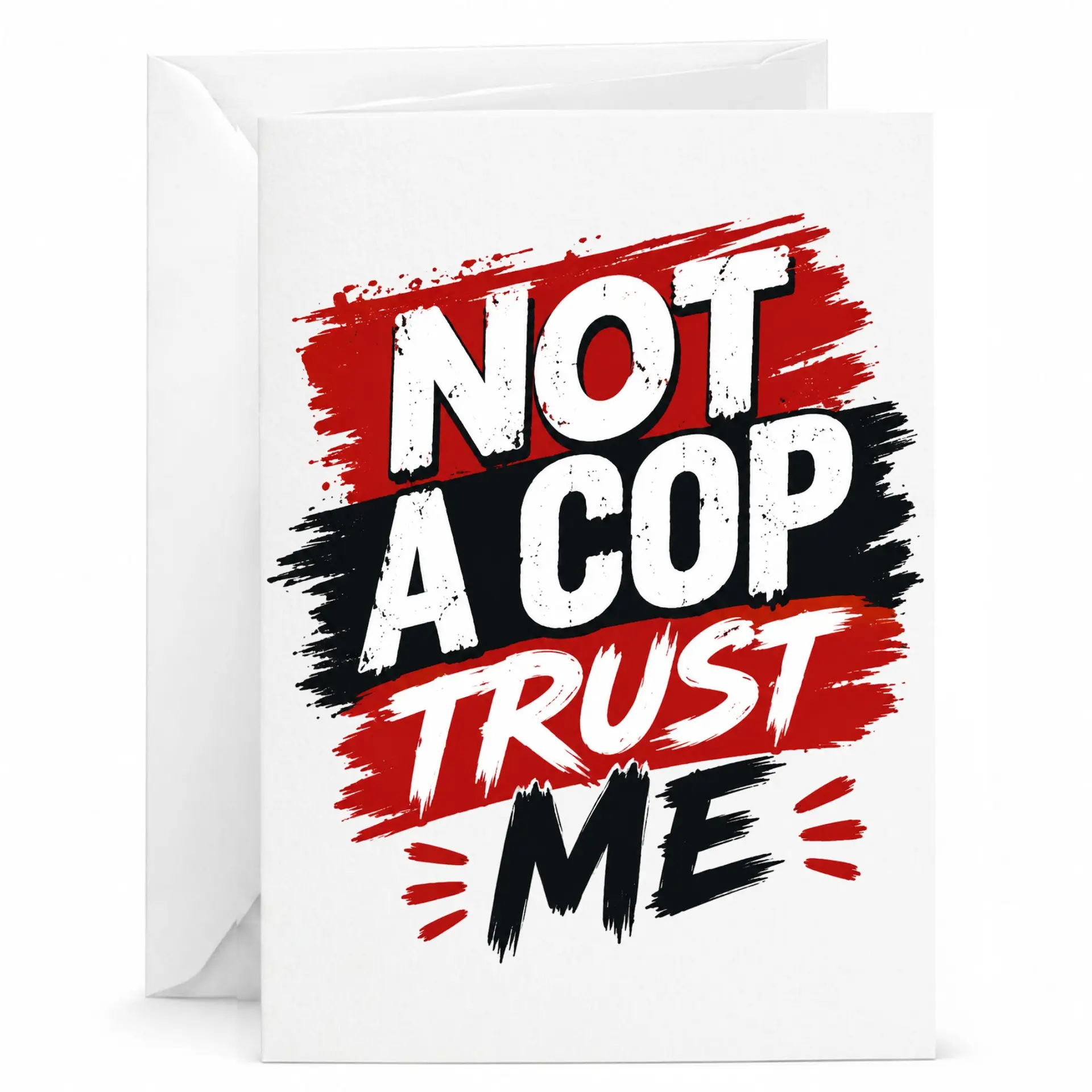Funny Greeting Card Not a Cop Trust Me Sarcastic Novelty Message Stationery for Friends and Family 5x7 Inches