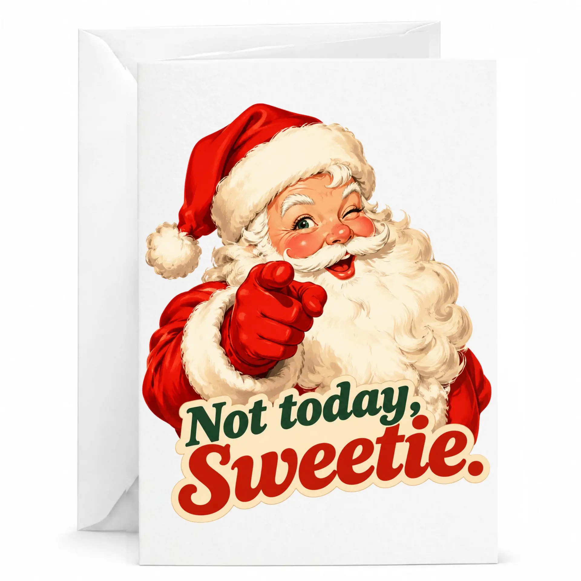 Funny Christmas Greeting Card Not Today Sweetie Santa Claus Holiday Humor Stationery for Friends and Family