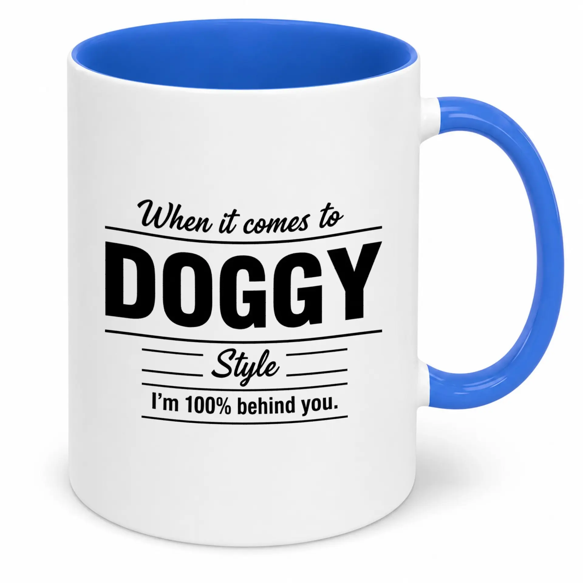 Funny Ceramic Coffee Mug with Humorous Doggy Style Quote Design Durable White Glossy Finish Tea Cup Blue Handle for Home Office Gift